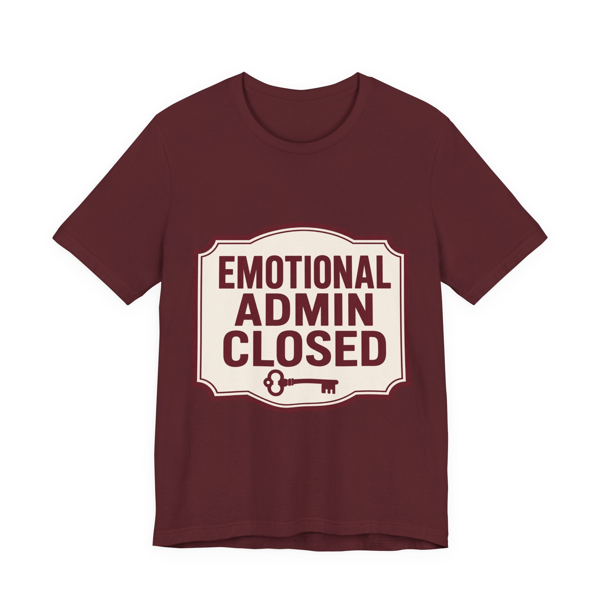 Emotional Admin Closed Unisex T-Shirt
