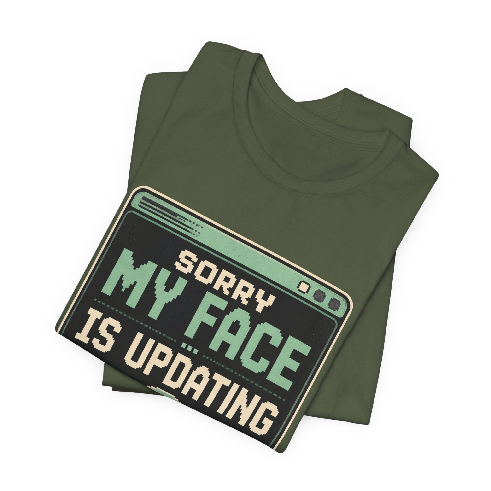 Sorry My Face Is Updating Unisex T-Shirt