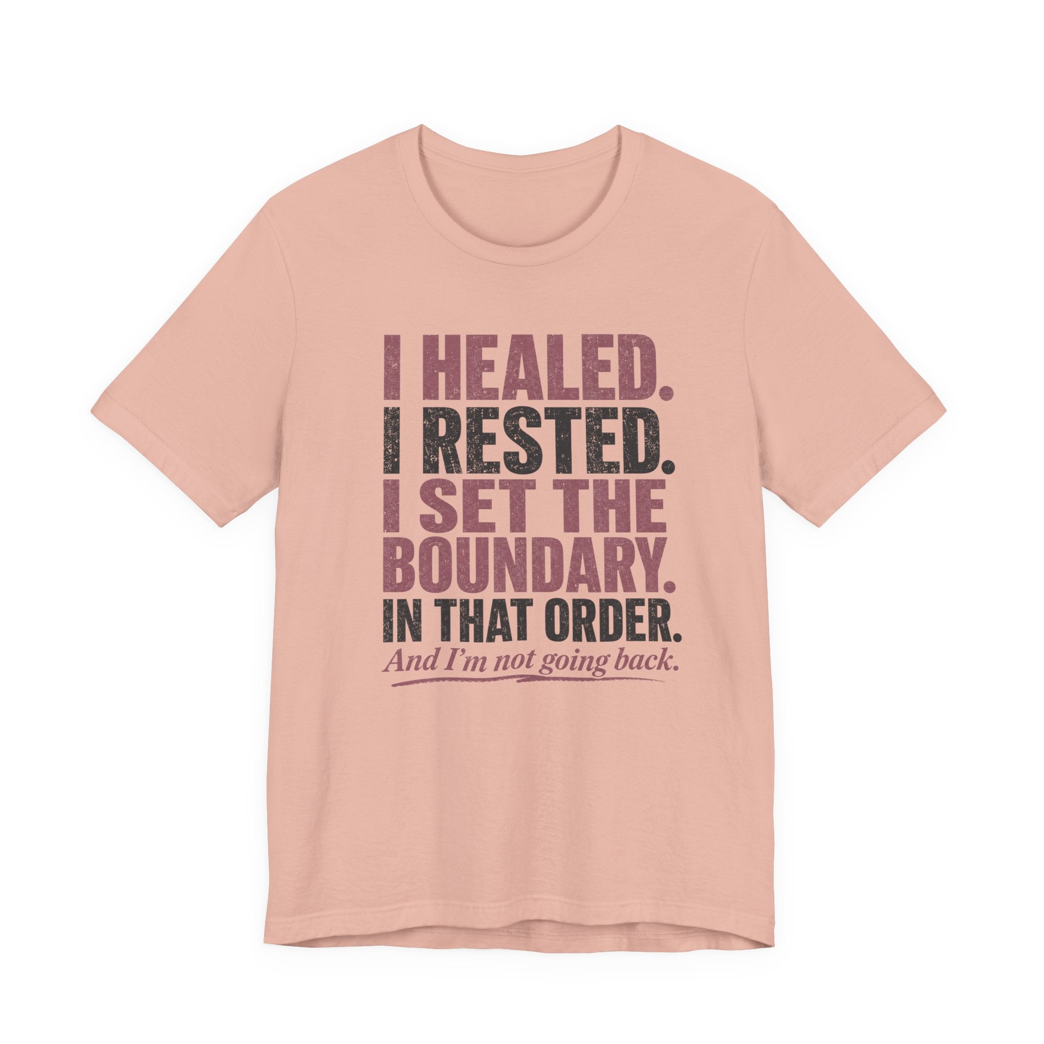 I Healed I Rested I Set The Boundary Unisex T-Shirt