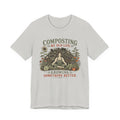 Composting My Old Life Growing Something Better Unisex T-Shirt