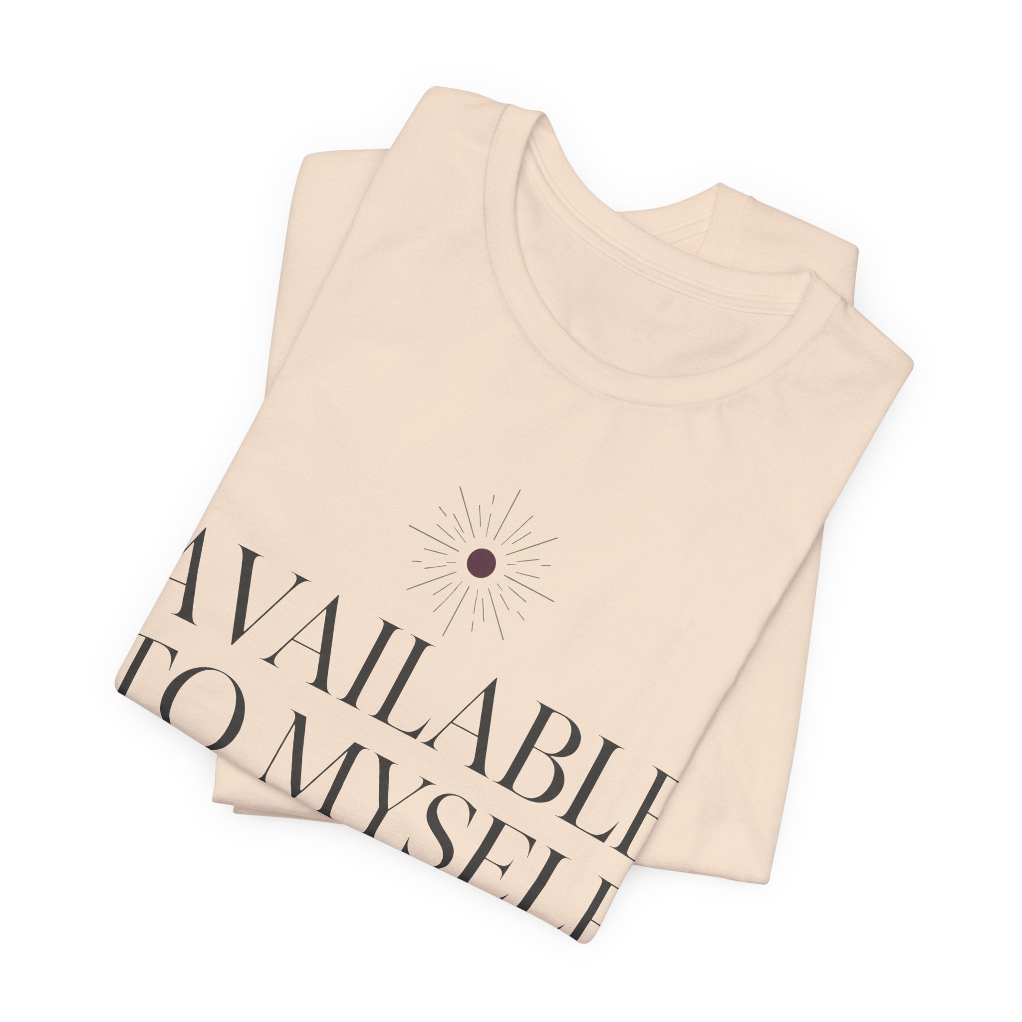 Available To Myself Unisex T-Shirt