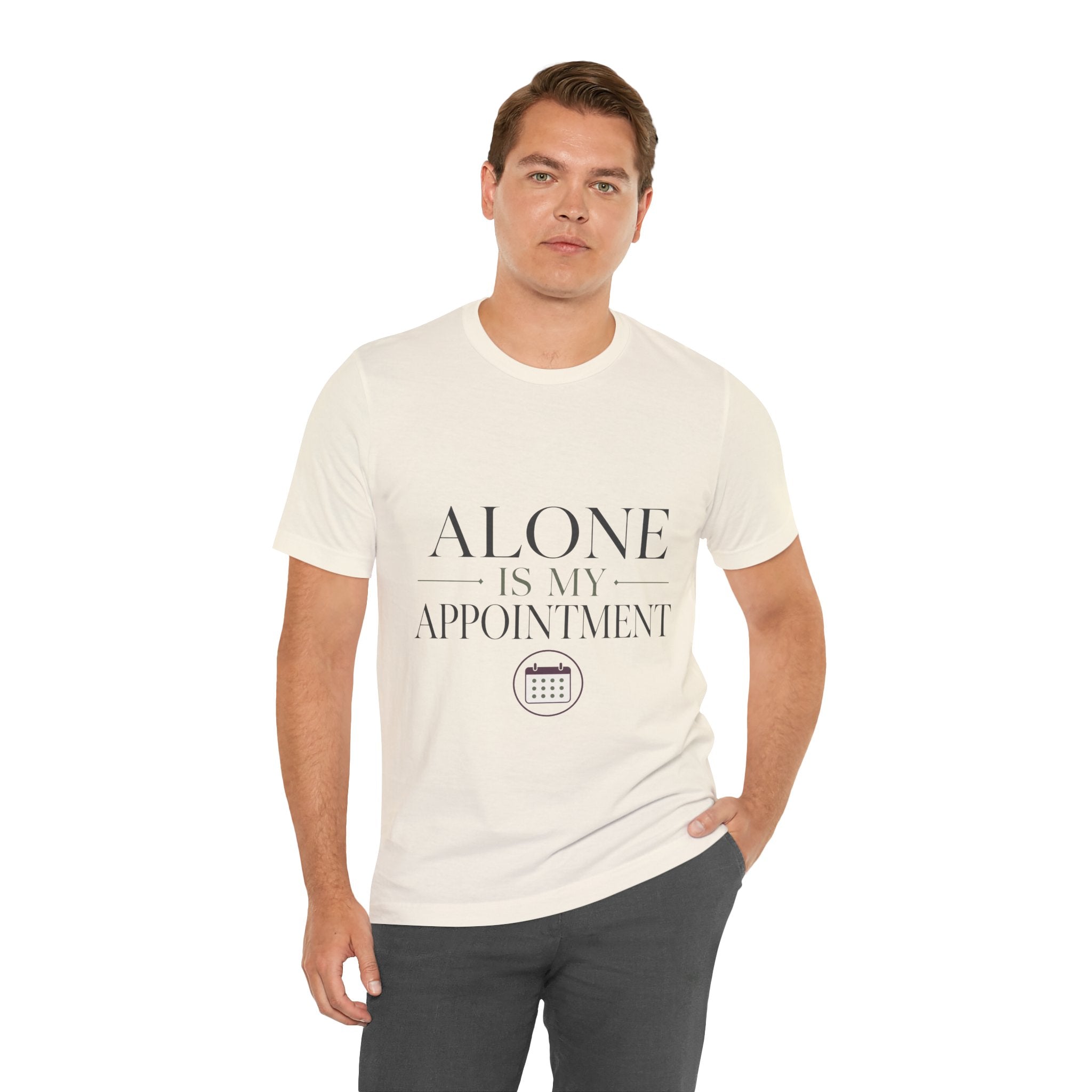 Alone Is My Appointment Unisex T-Shirt