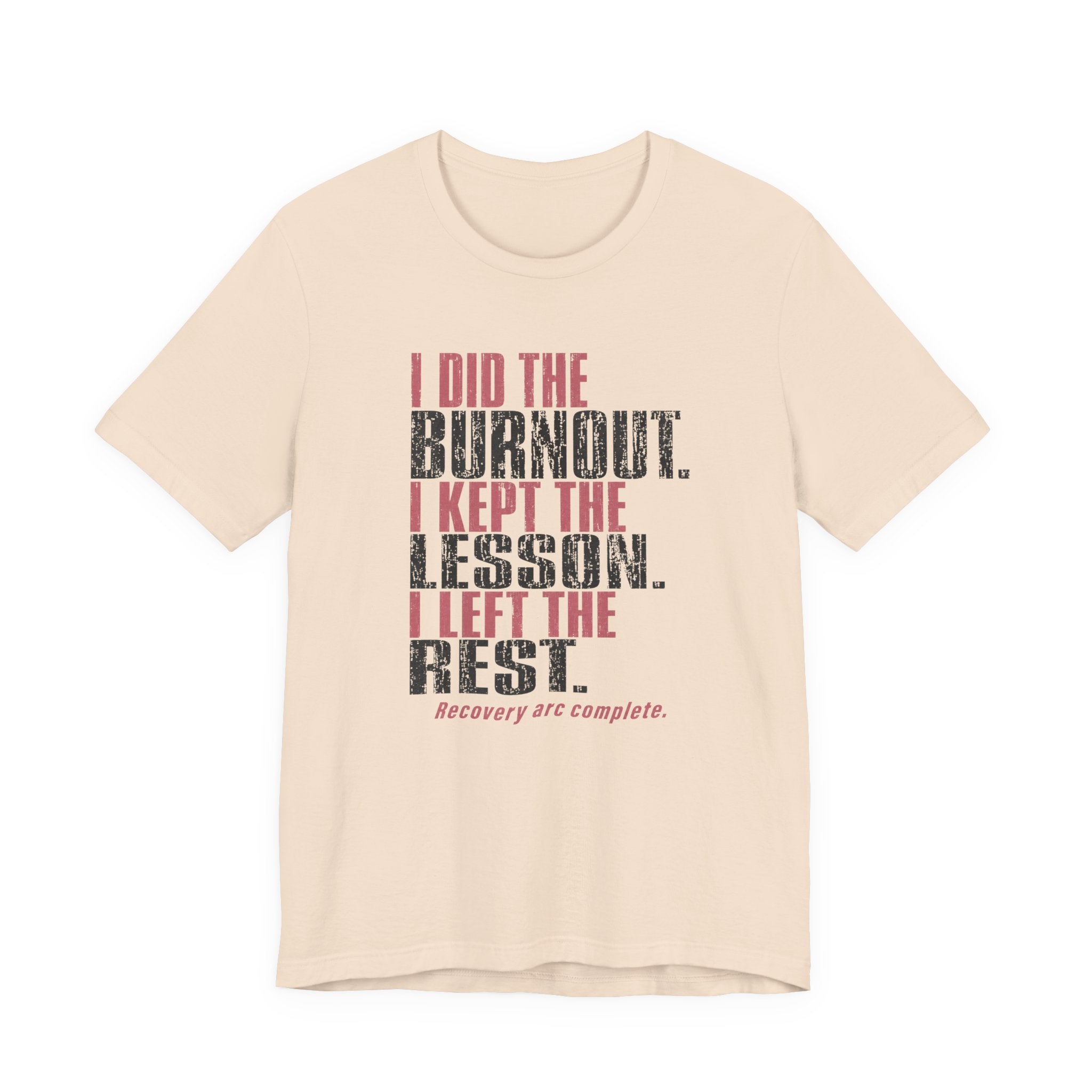 I Did The Burnout Kept The Lesson Unisex T-Shirt