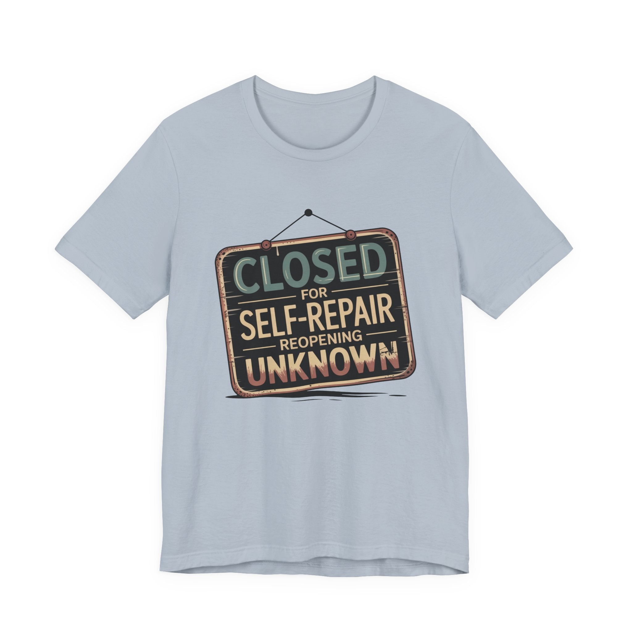 Closed For Self-Repair Unisex T-Shirt