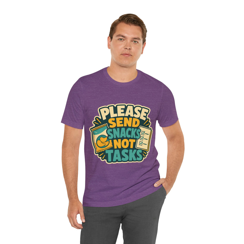 Please Send Snacks Not Tasks Unisex T-Shirt
