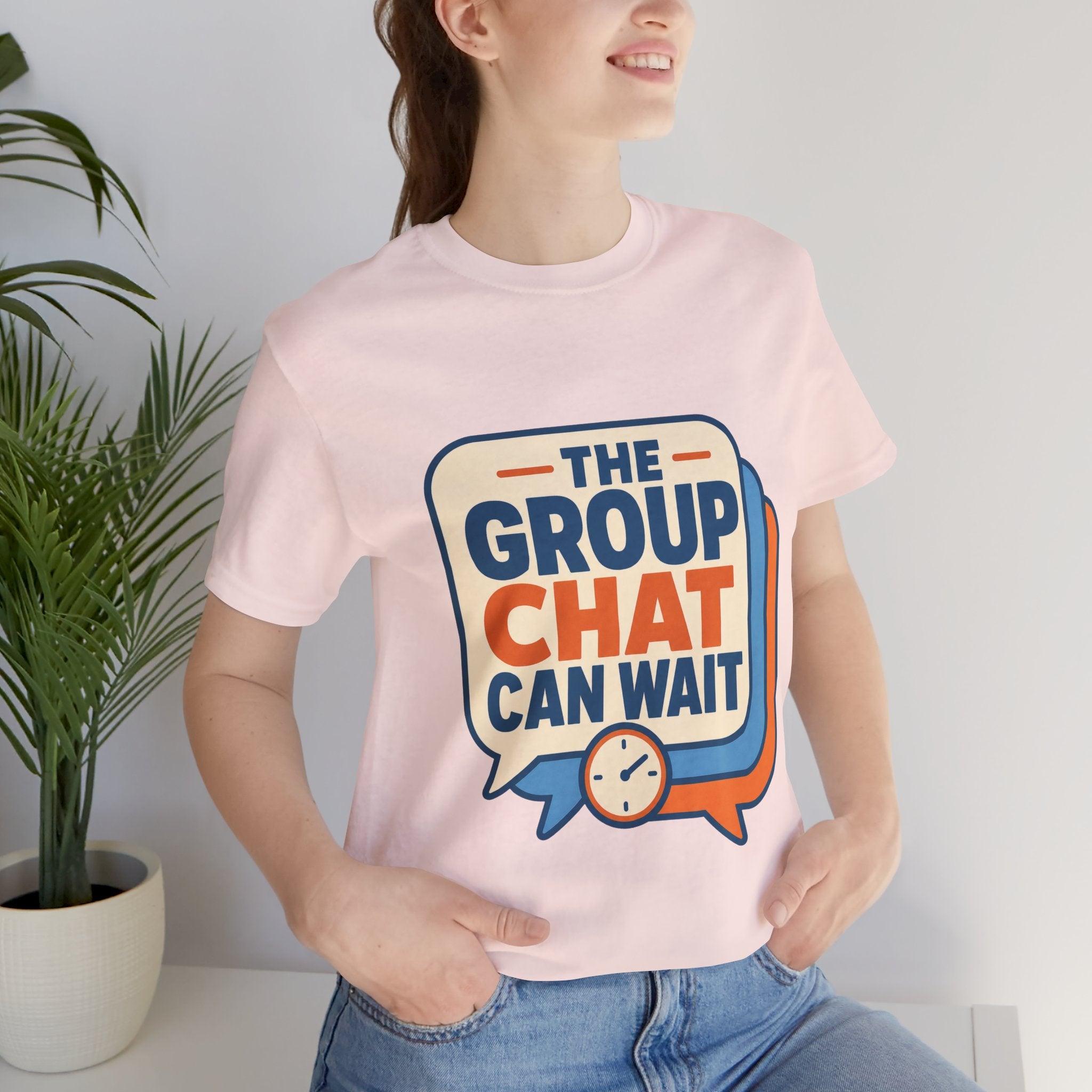 The Group Chat Can Wait Unisex T-Shirt