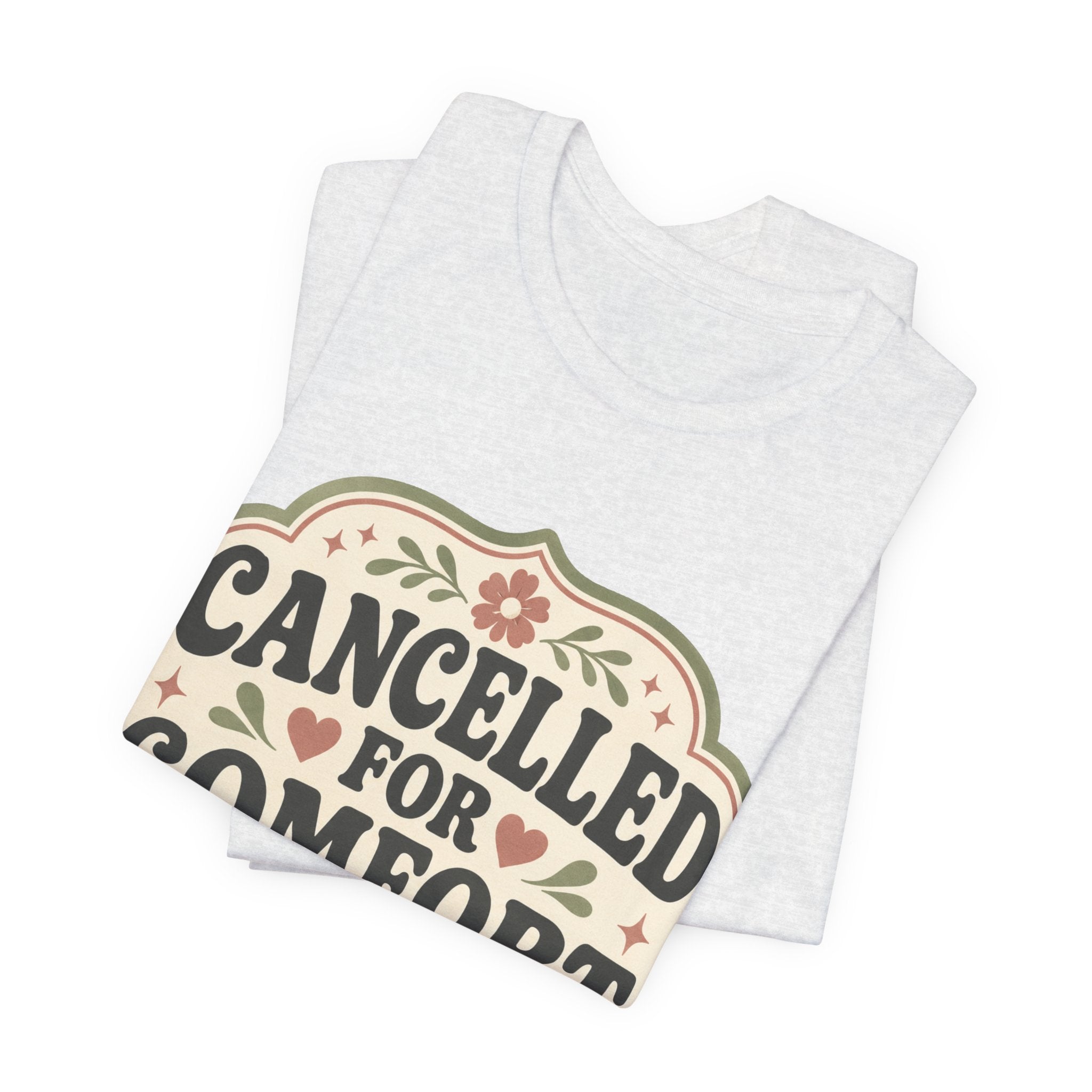 Cancelled For Comfort Unisex T-Shirt