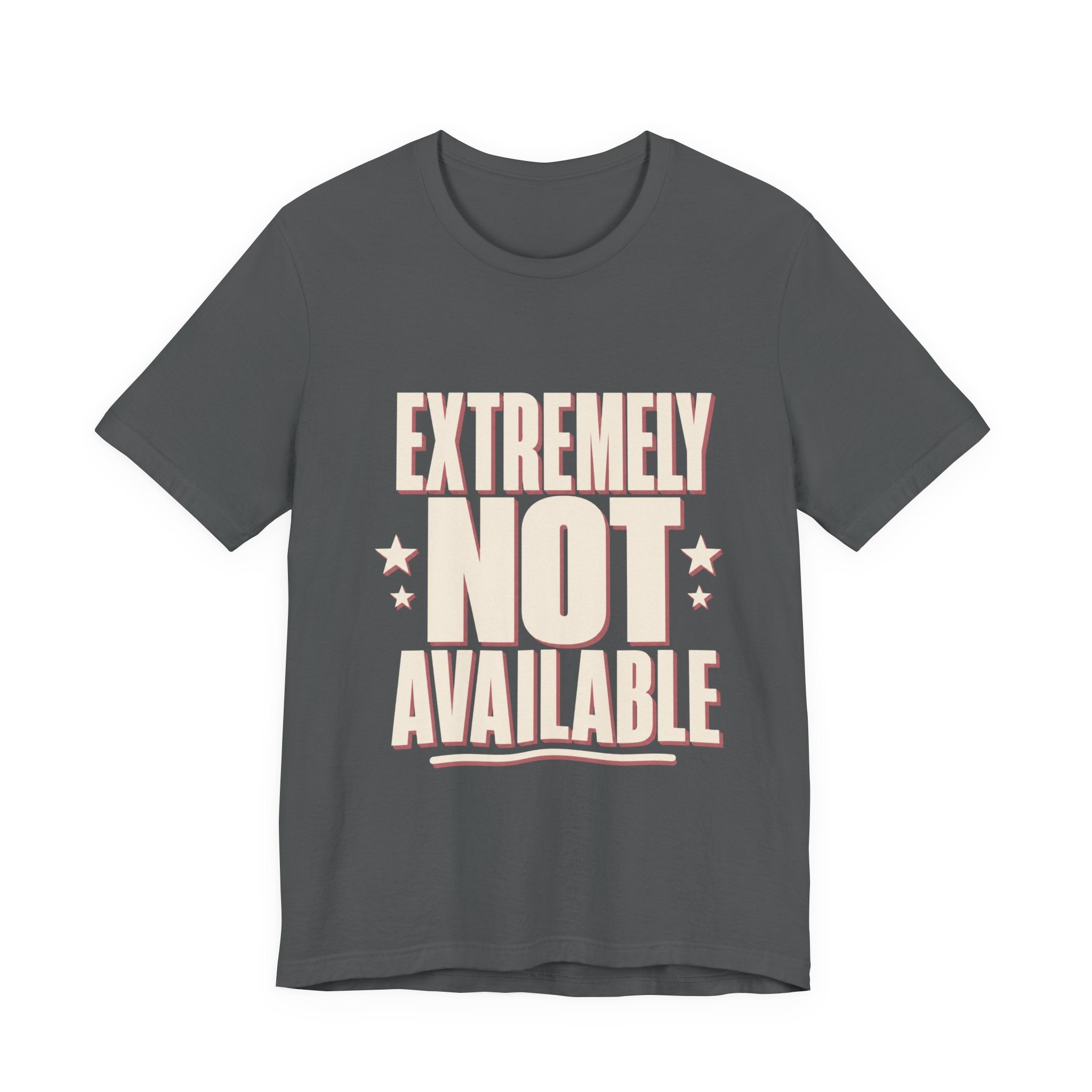 Extremely Not Available Unisex T-Shirt