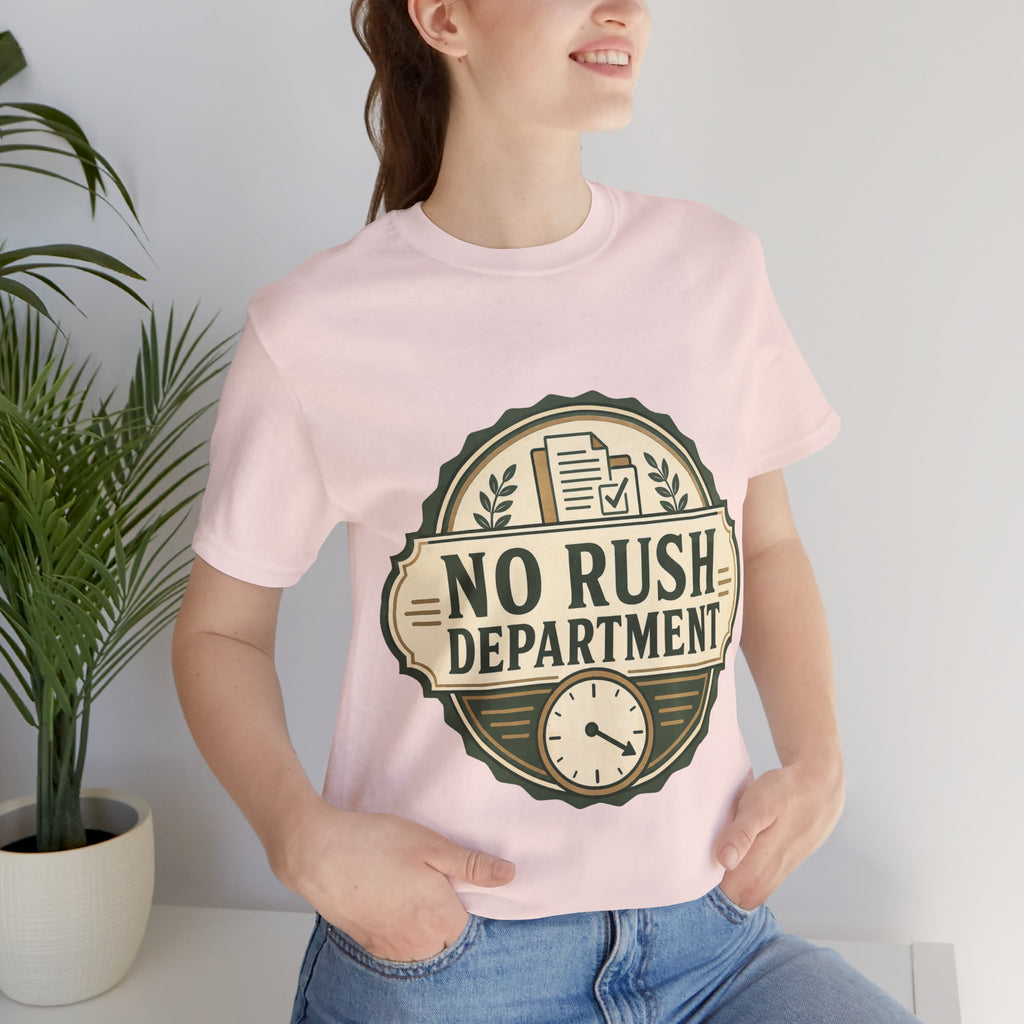 No Rush Department Unisex T-Shirt