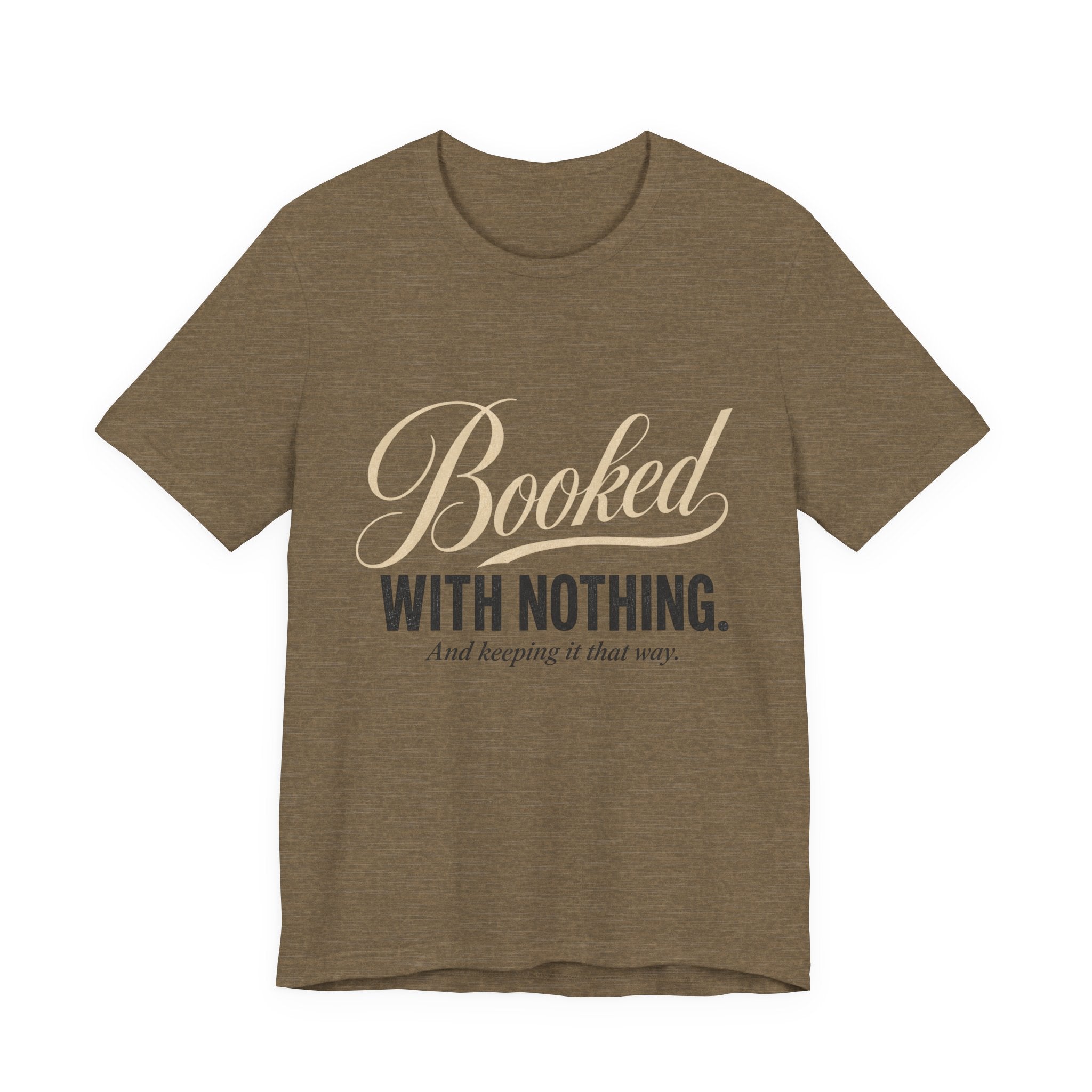 Booked With Nothing Unisex T-Shirt