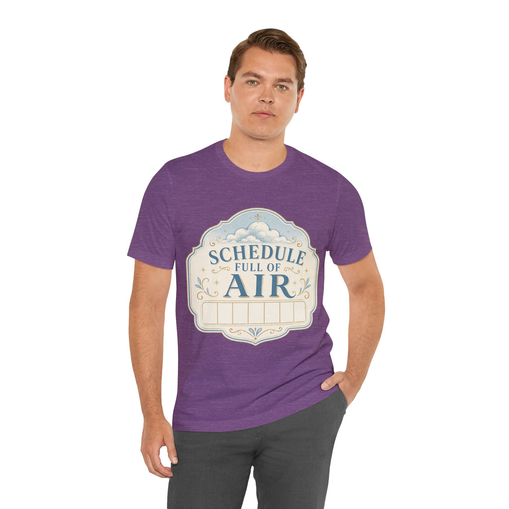 Schedule Full Of Air Unisex T-Shirt