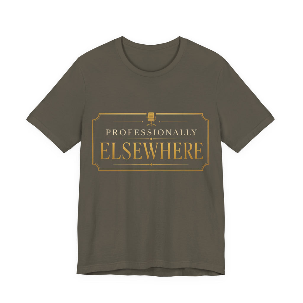 Professionally Elsewhere Unisex T-Shirt