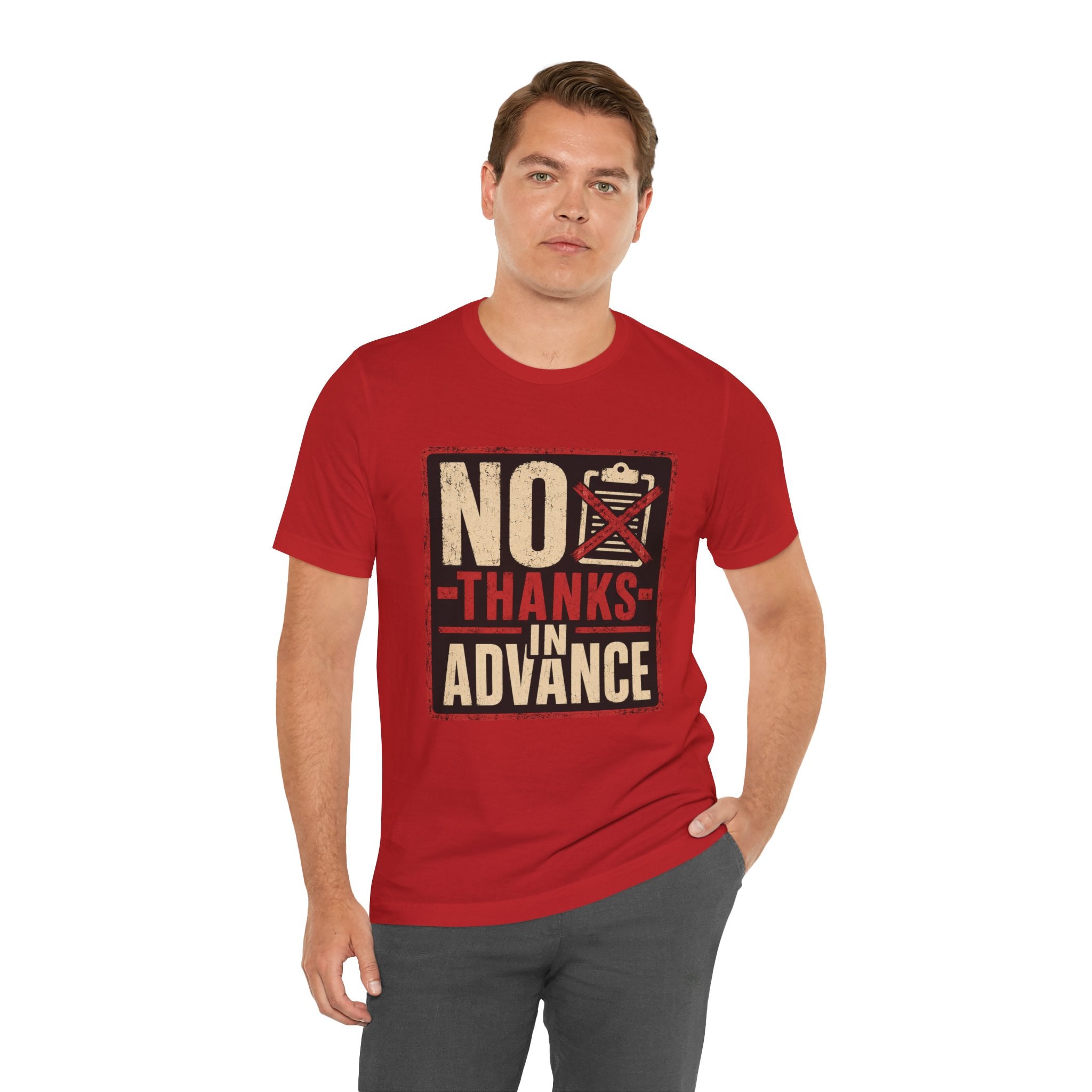 No Thanks In Advance Unisex T-Shirt