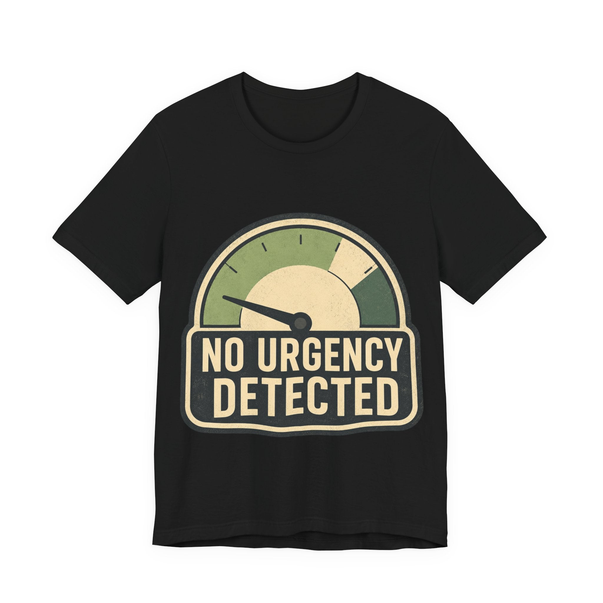 No Urgency Detected Unisex T-Shirt