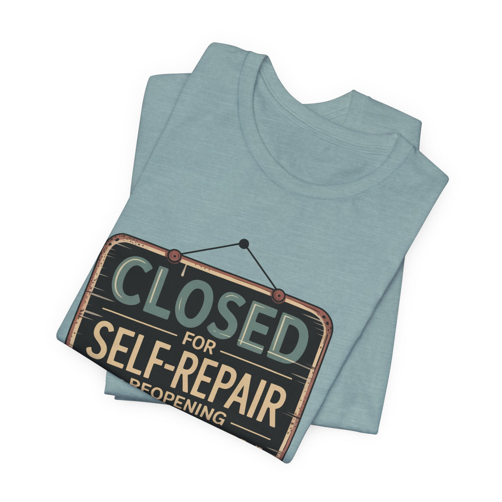Closed For Self-Repair Unisex T-Shirt