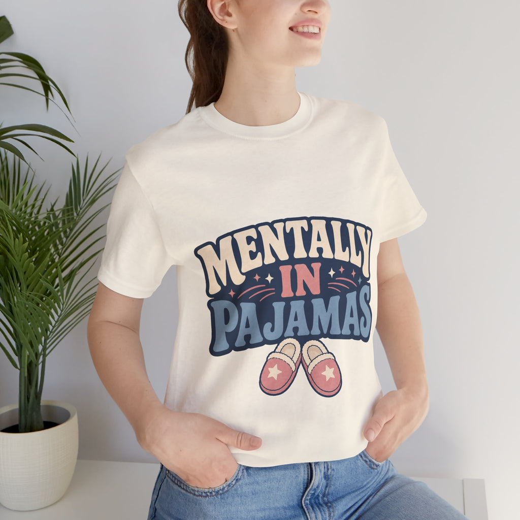 Mentally In Pajamas Unisex T-Shirt
