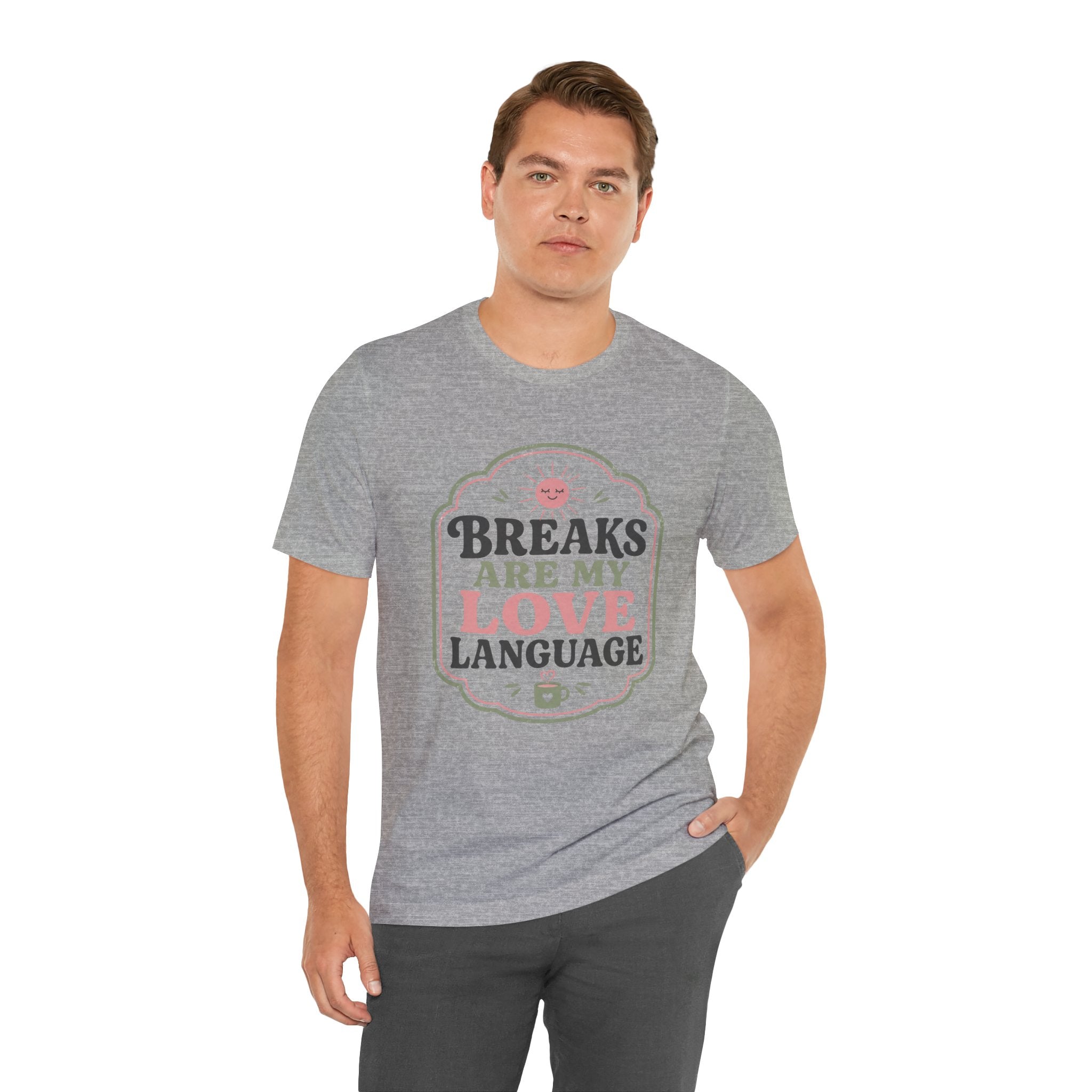 Breaks Are My Love Language Unisex T-Shirt