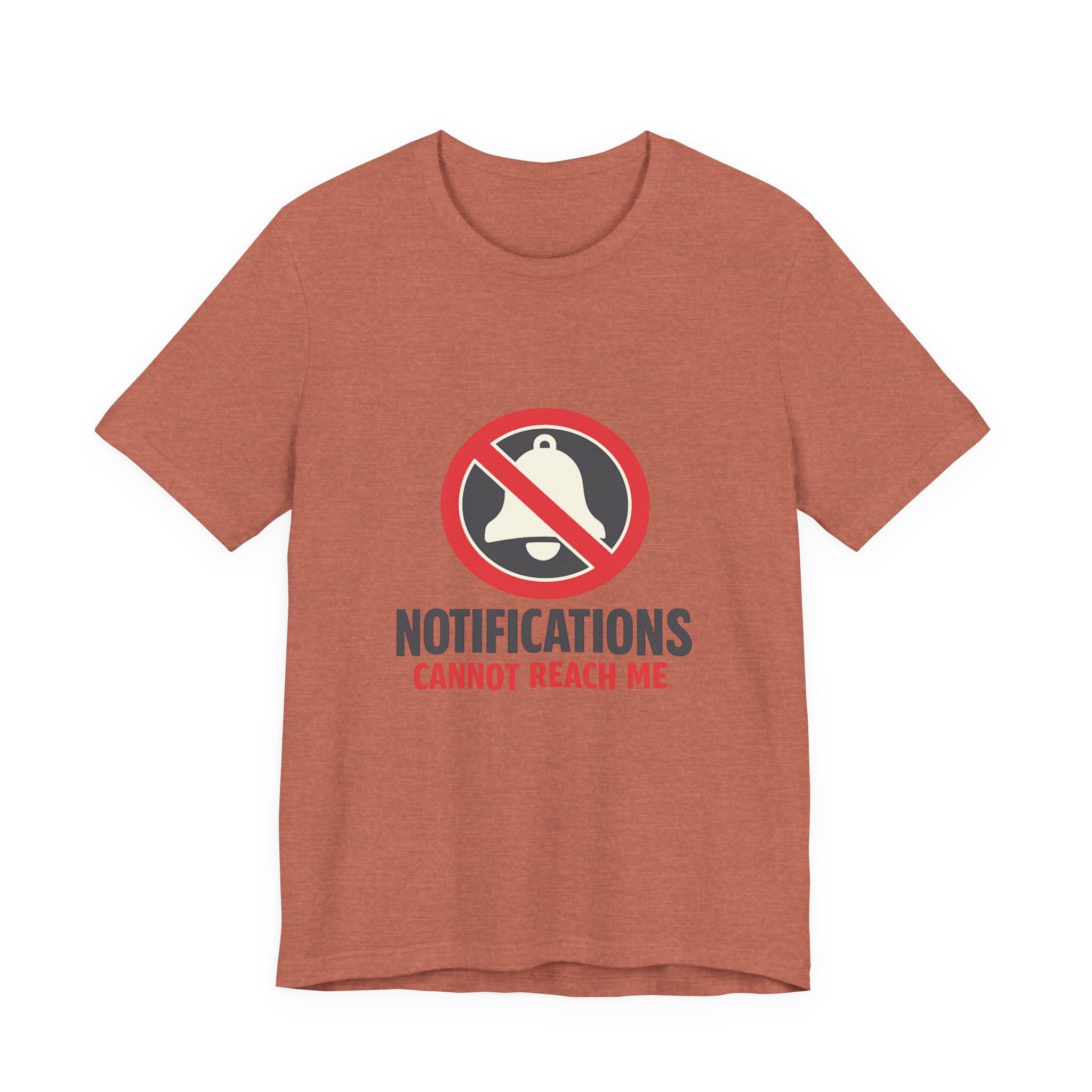 Notifications Cannot Reach Me Unisex T-Shirt