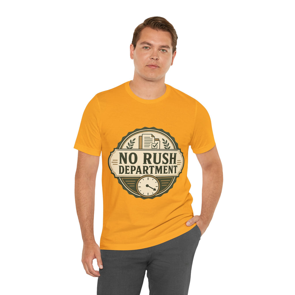 No Rush Department Unisex T-Shirt