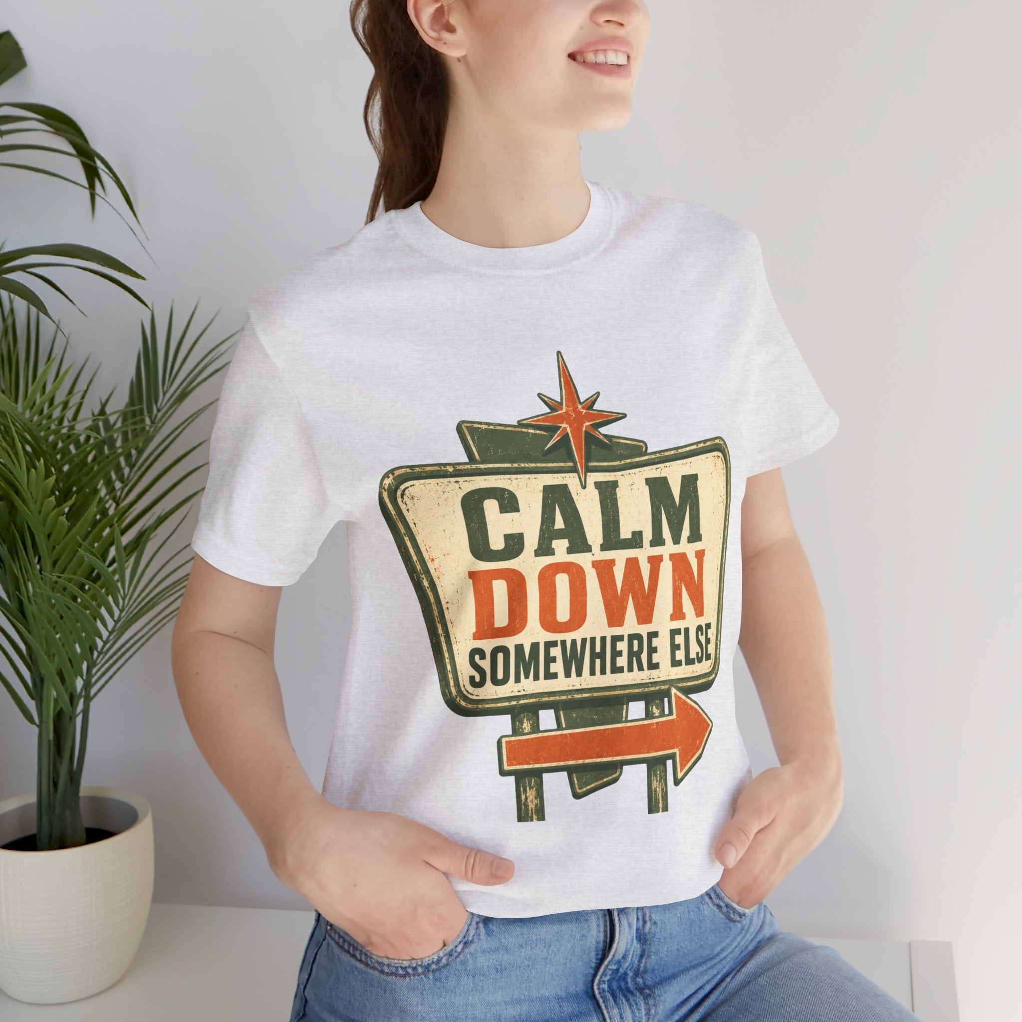 Calm Down Somewhere Else Unisex T-Shirt