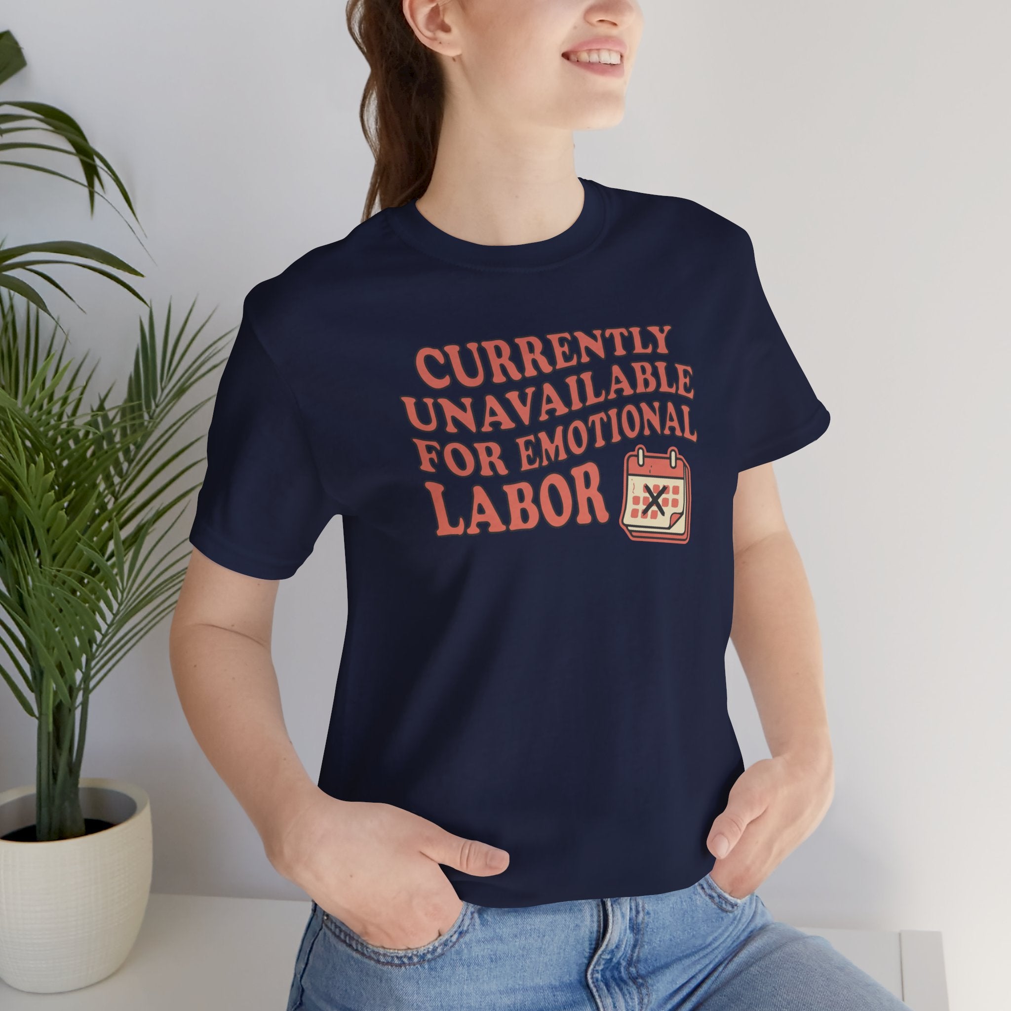 Currently Unavailable For Emotional Labor T-Shirt