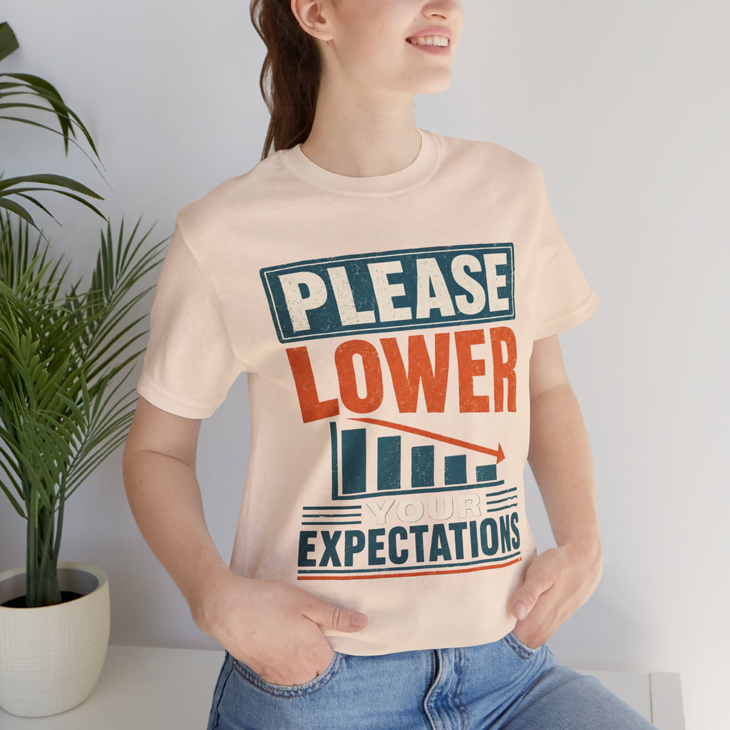 Please Lower Your Expectations Unisex T-Shirt