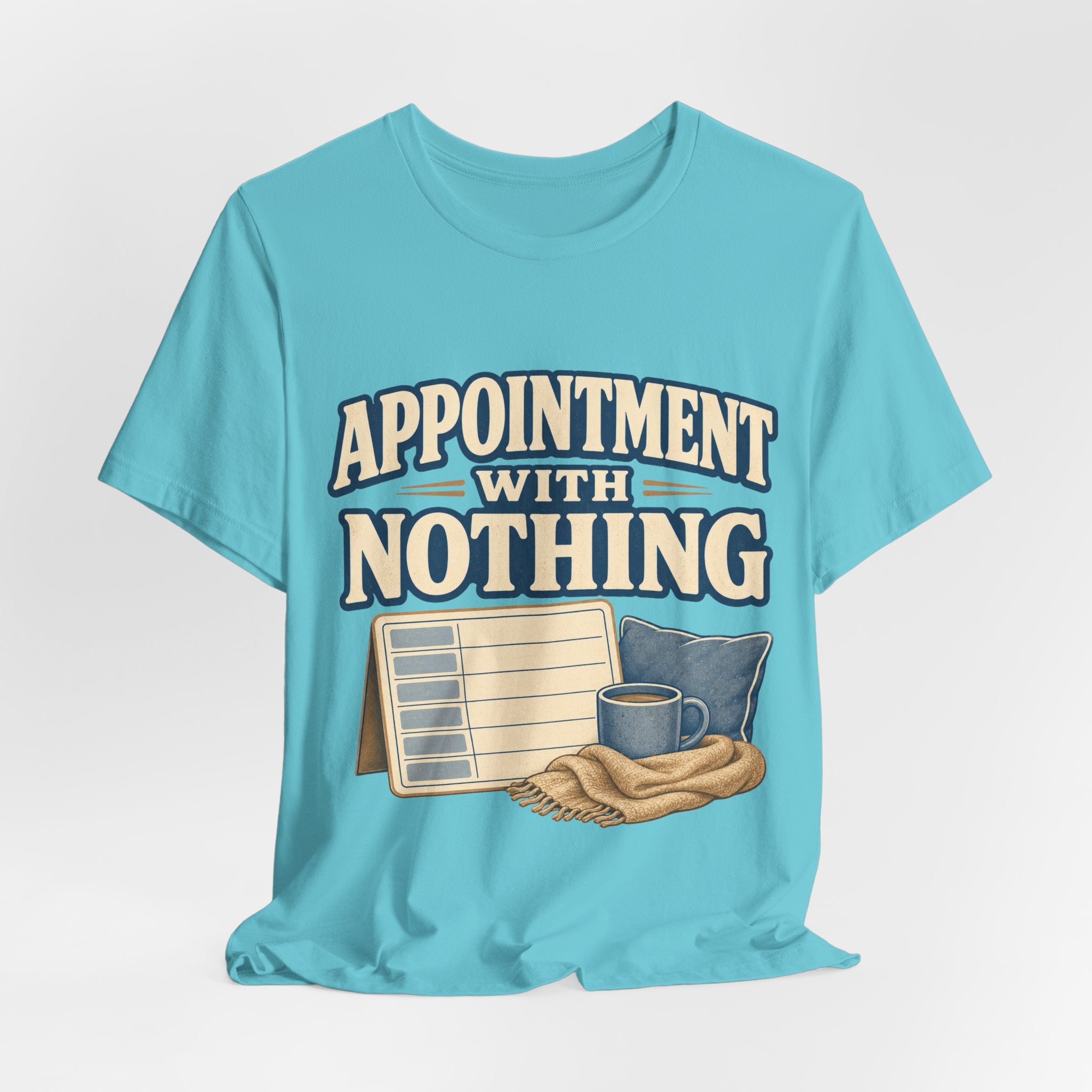 Appointment With Nothing Unisex T-Shirt