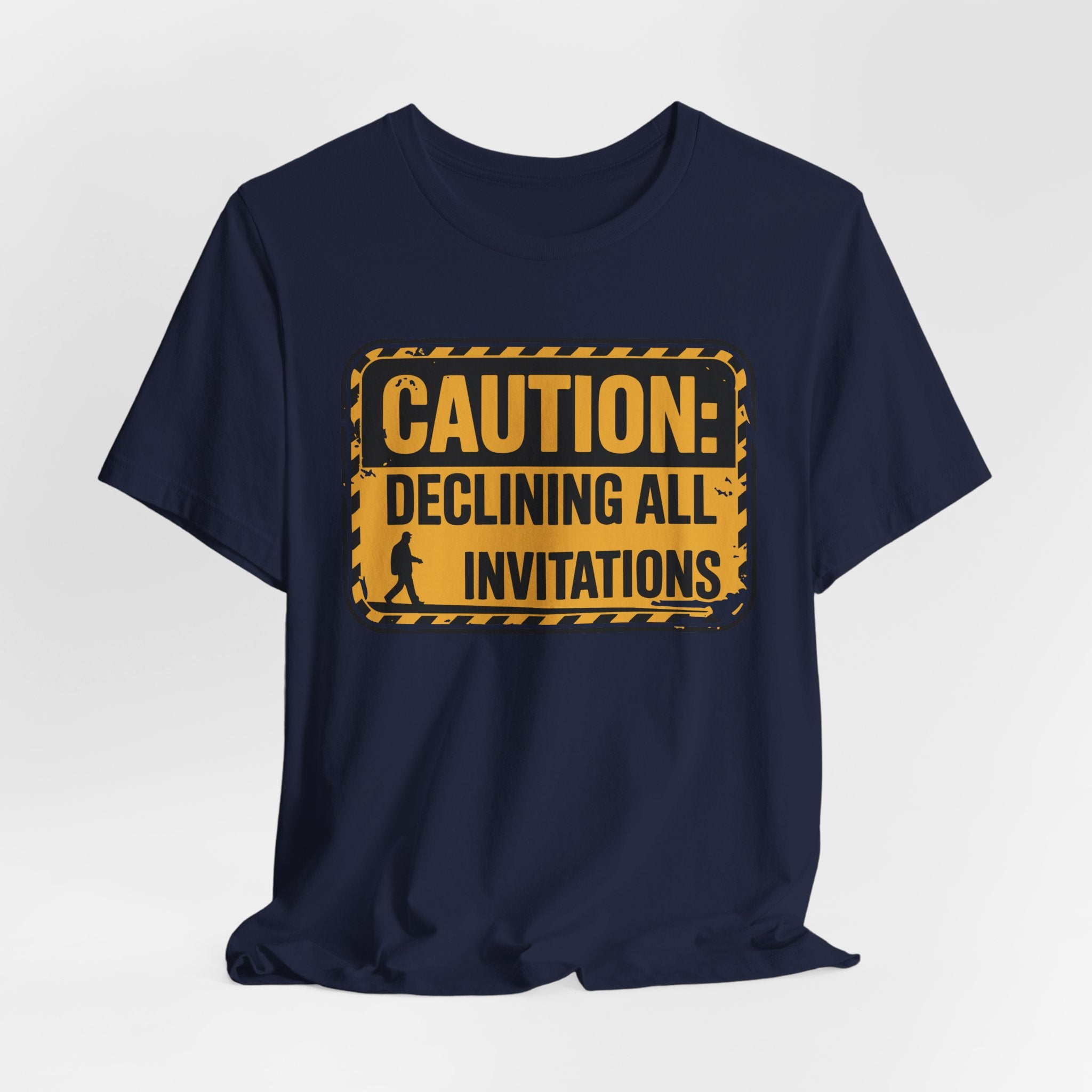 Caution Declining All Invitations Unisex T-Shirt