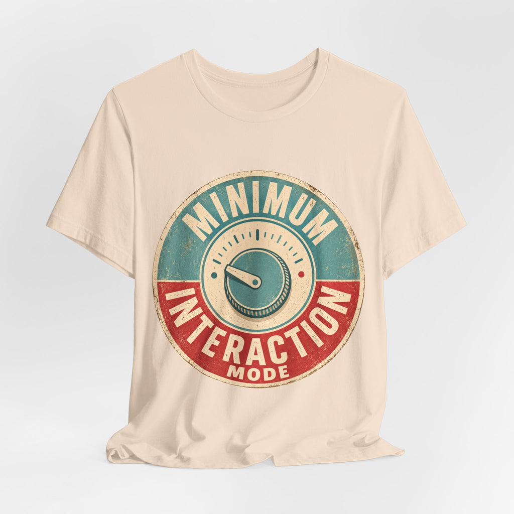 Minimum Interaction Mode Unisex T-Shirt