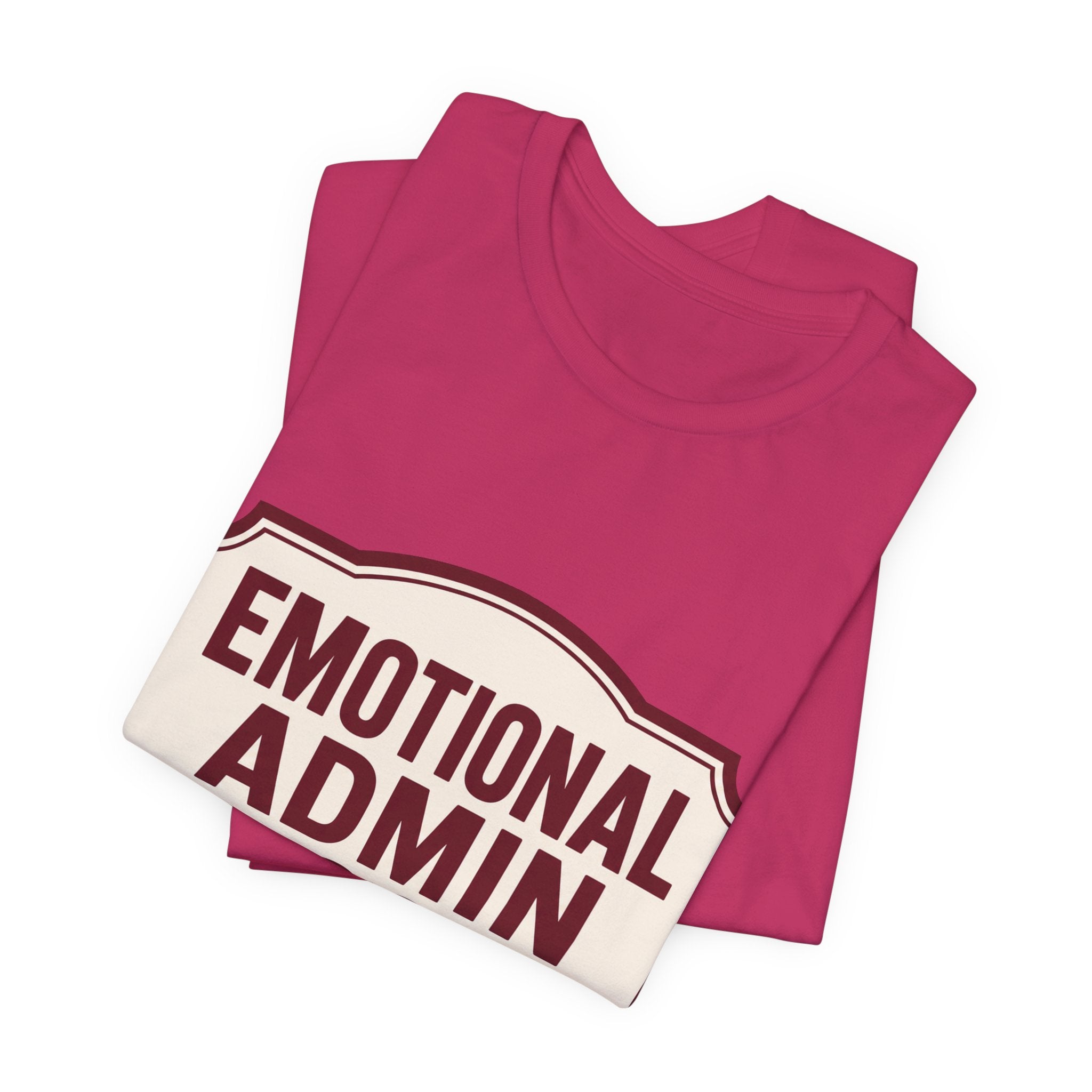 Emotional Admin Closed Unisex T-Shirt