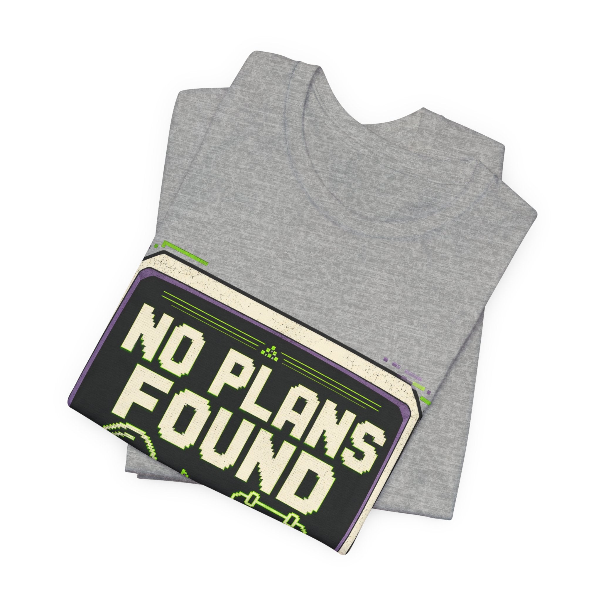 No Plans Found Unisex T-Shirt