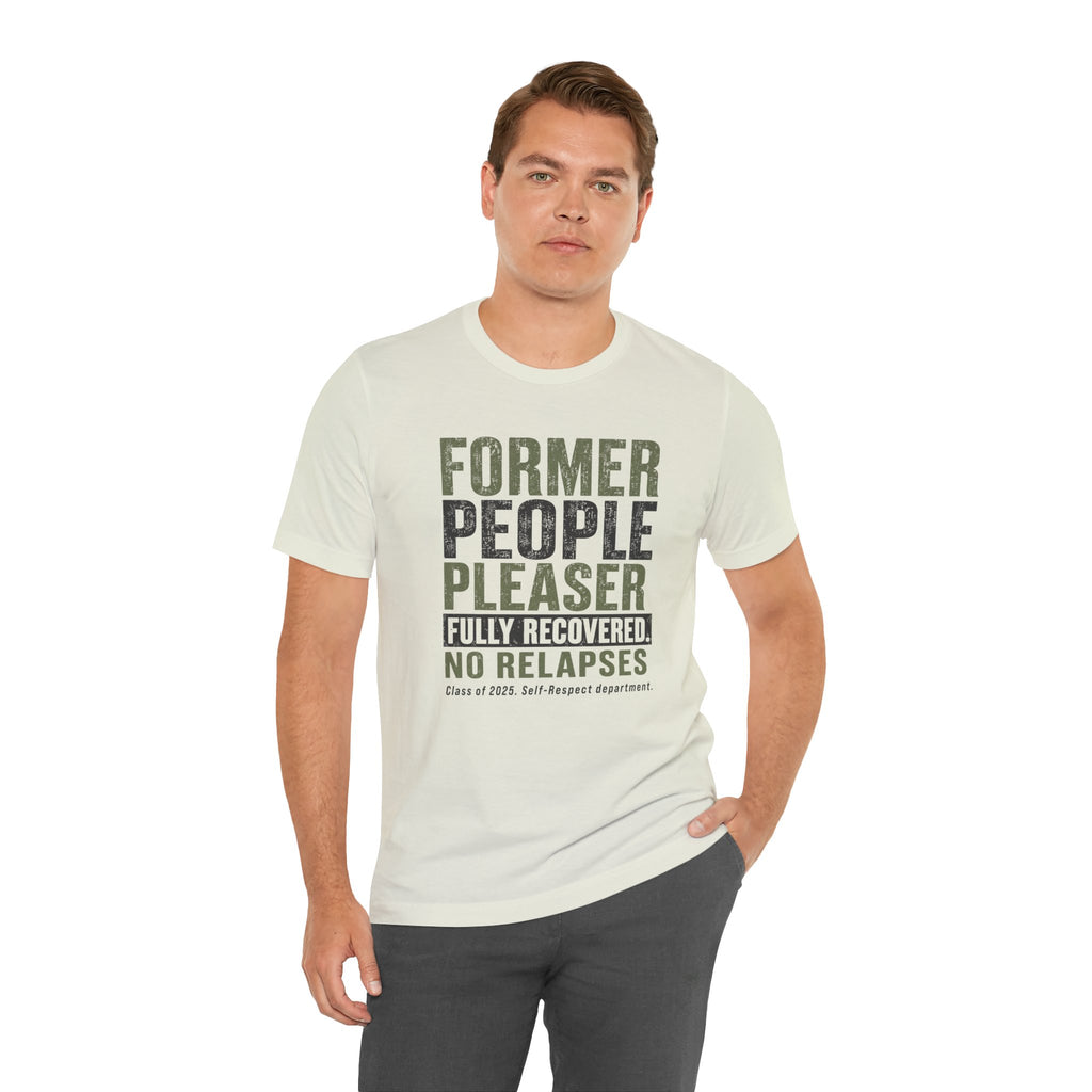 Former People Pleaser Tee — "Fully Recovered"
