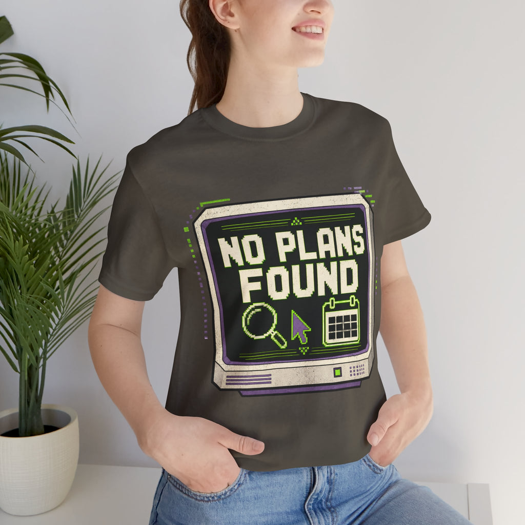 No Plans Found Unisex T-Shirt