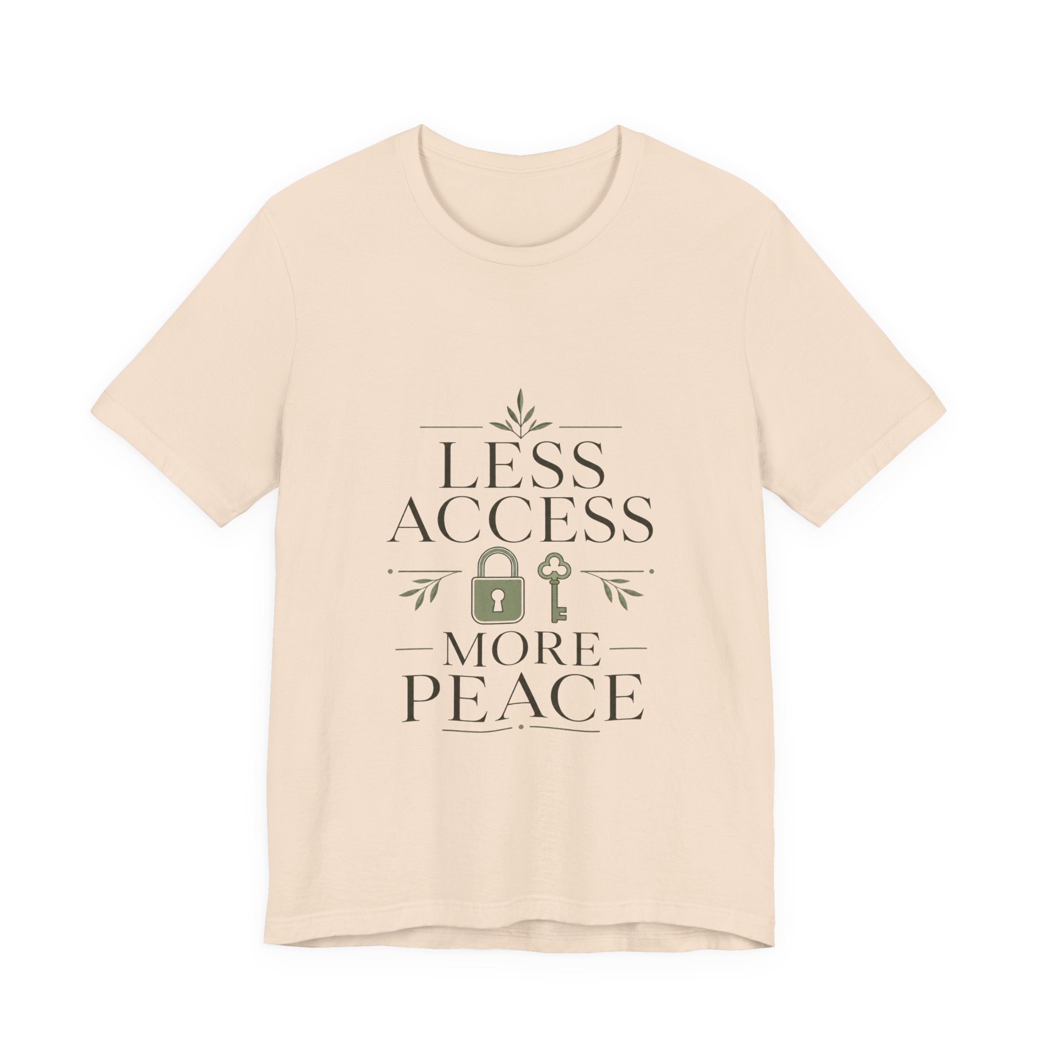 Less Access More Peace Unisex T-Shirt