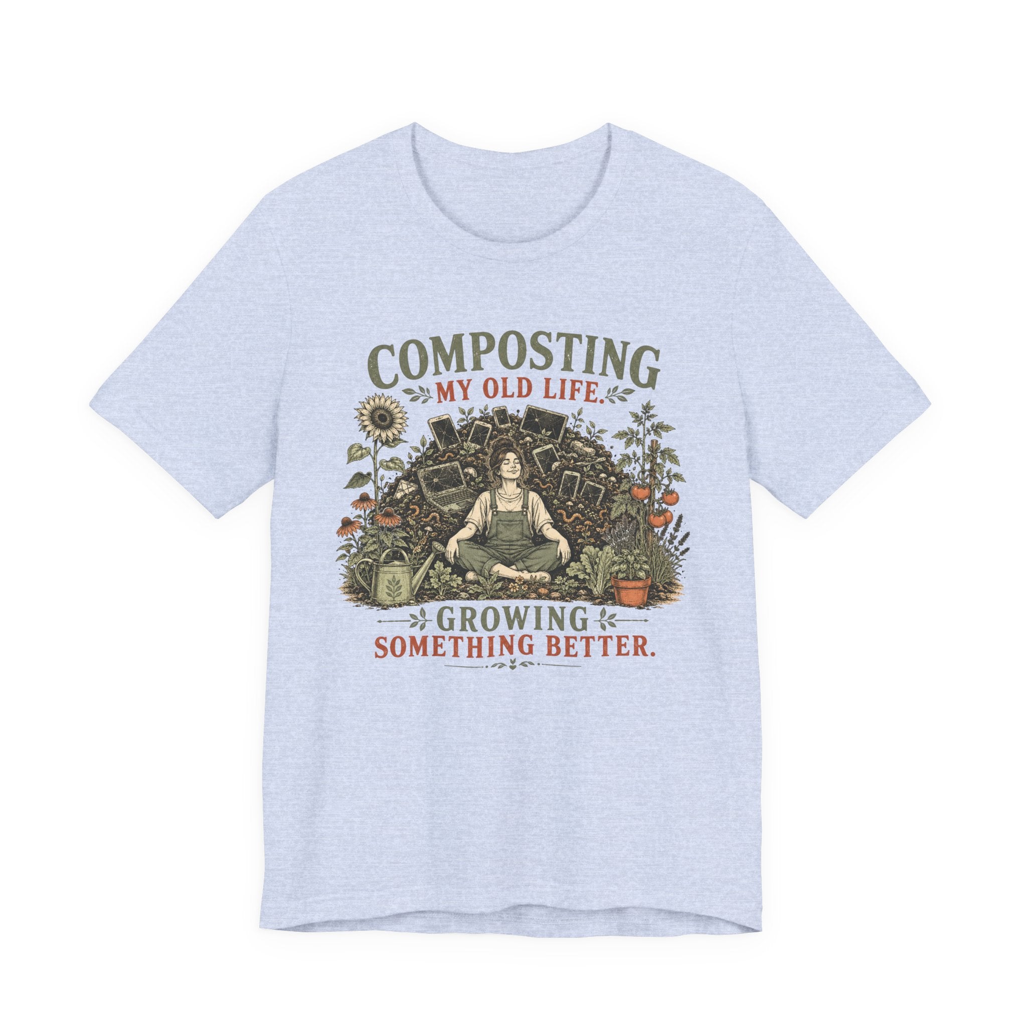 Composting My Old Life Growing Something Better Unisex T-Shirt