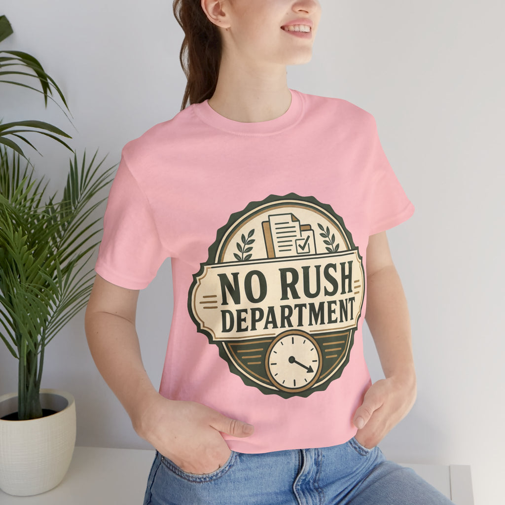 No Rush Department Unisex T-Shirt