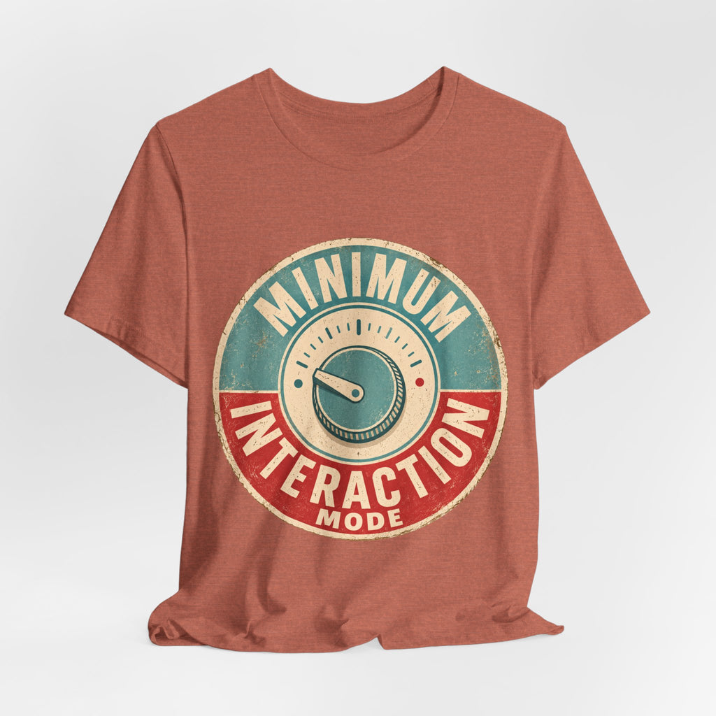 Minimum Interaction Mode Unisex T-Shirt