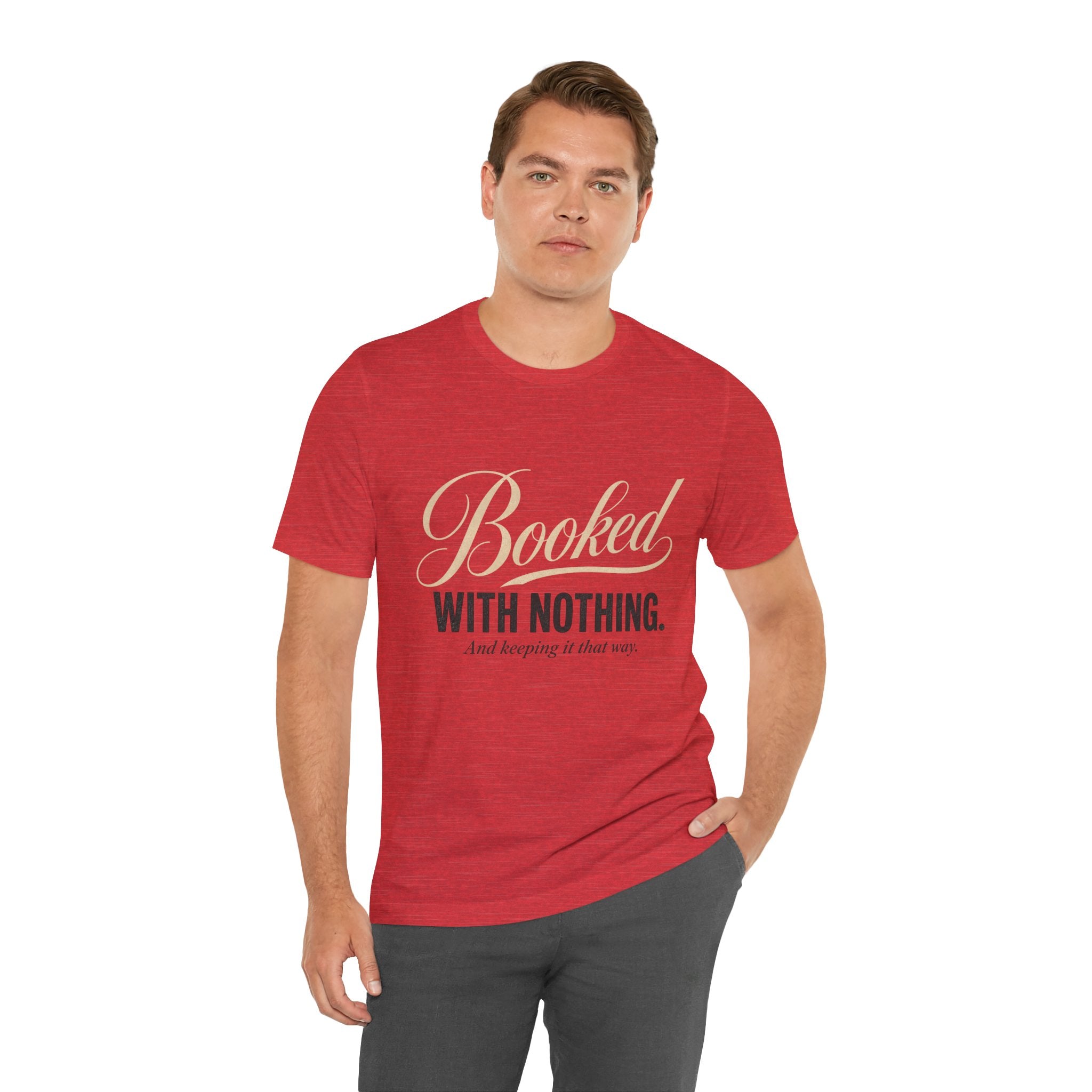 Booked With Nothing Unisex T-Shirt
