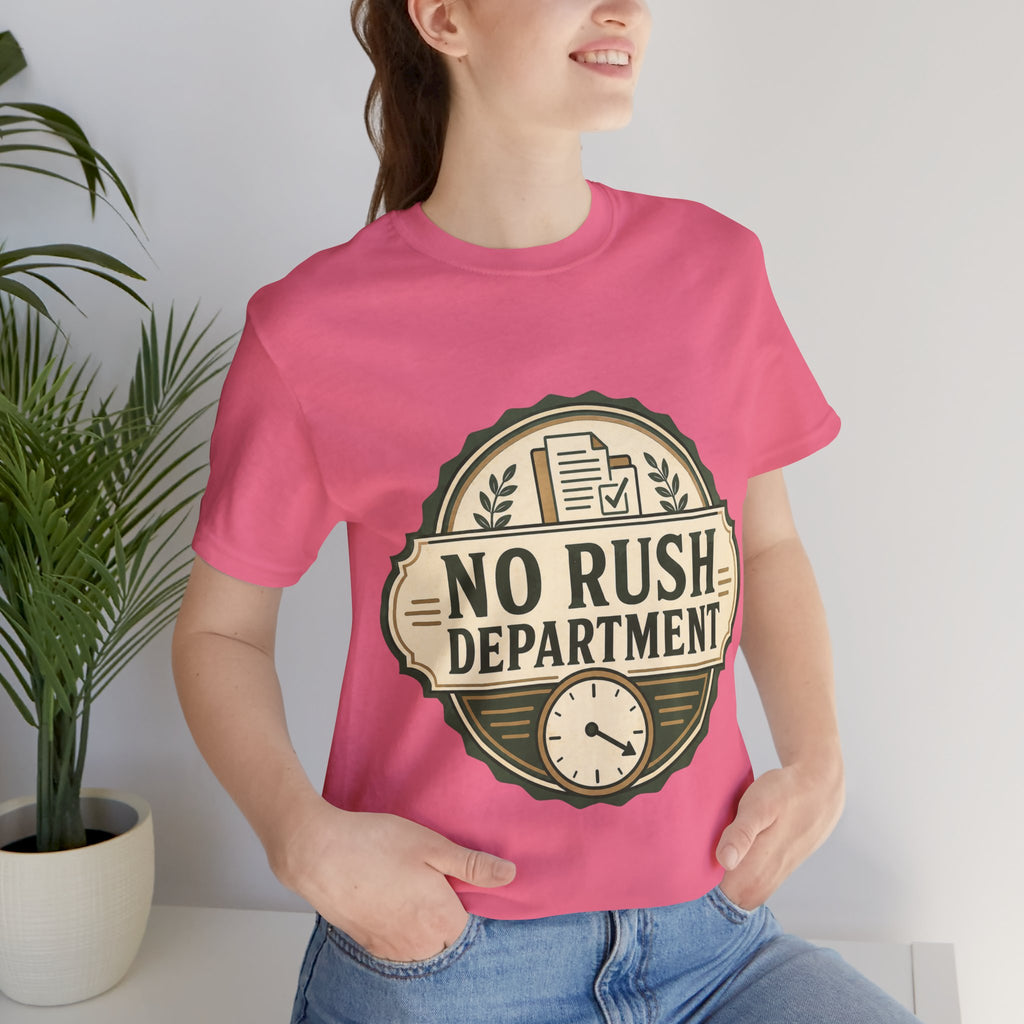 No Rush Department Unisex T-Shirt