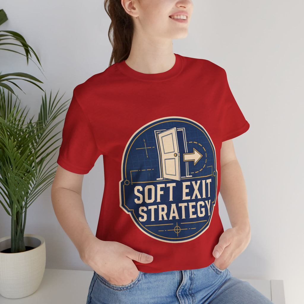Soft Exit Strategy Unisex T-Shirt
