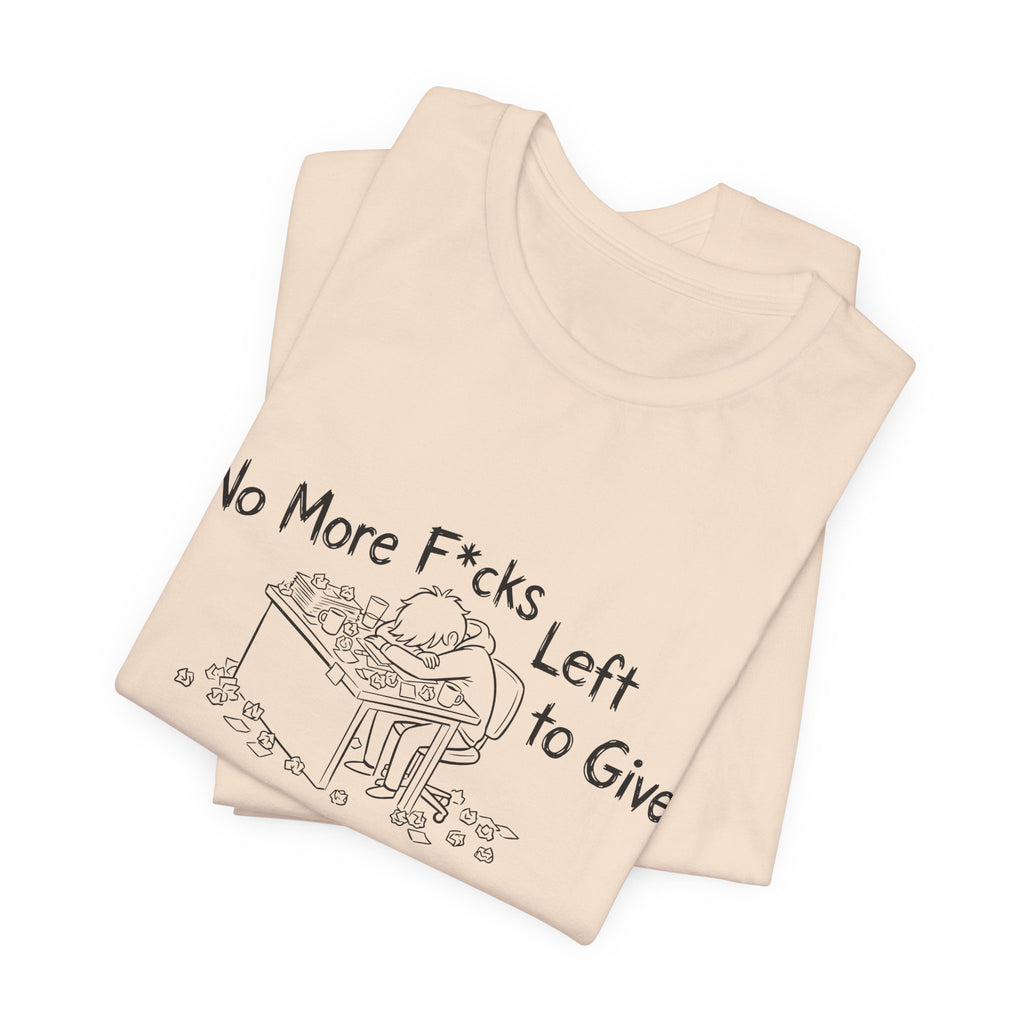 Zero Fs Left to Give Unisex T-Shirt