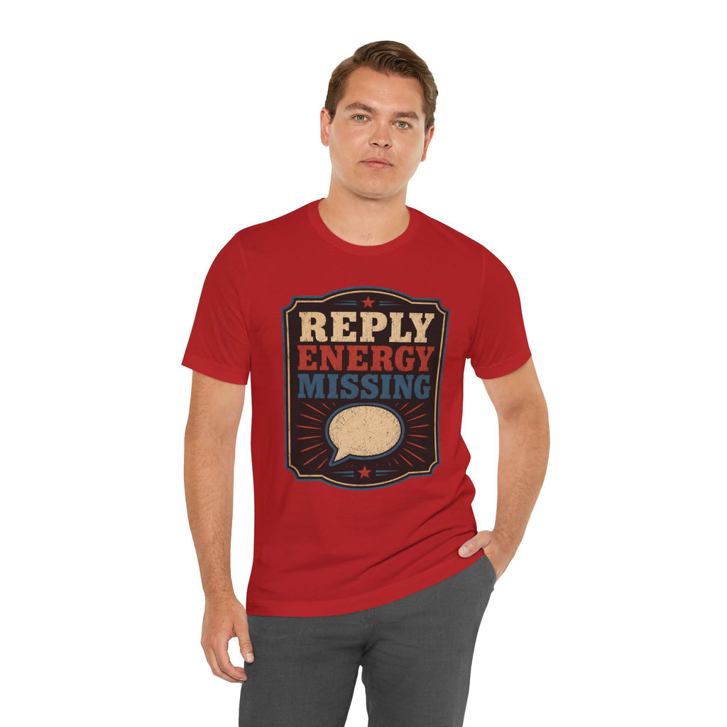 Reply Energy Missing Unisex T-Shirt