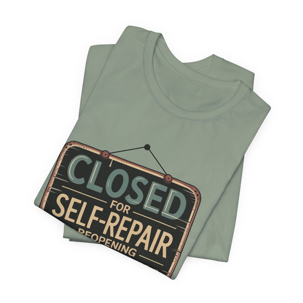 Closed For Self-Repair Unisex T-Shirt