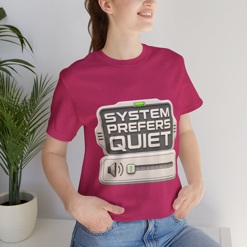 System Prefers Quiet Unisex T-Shirt