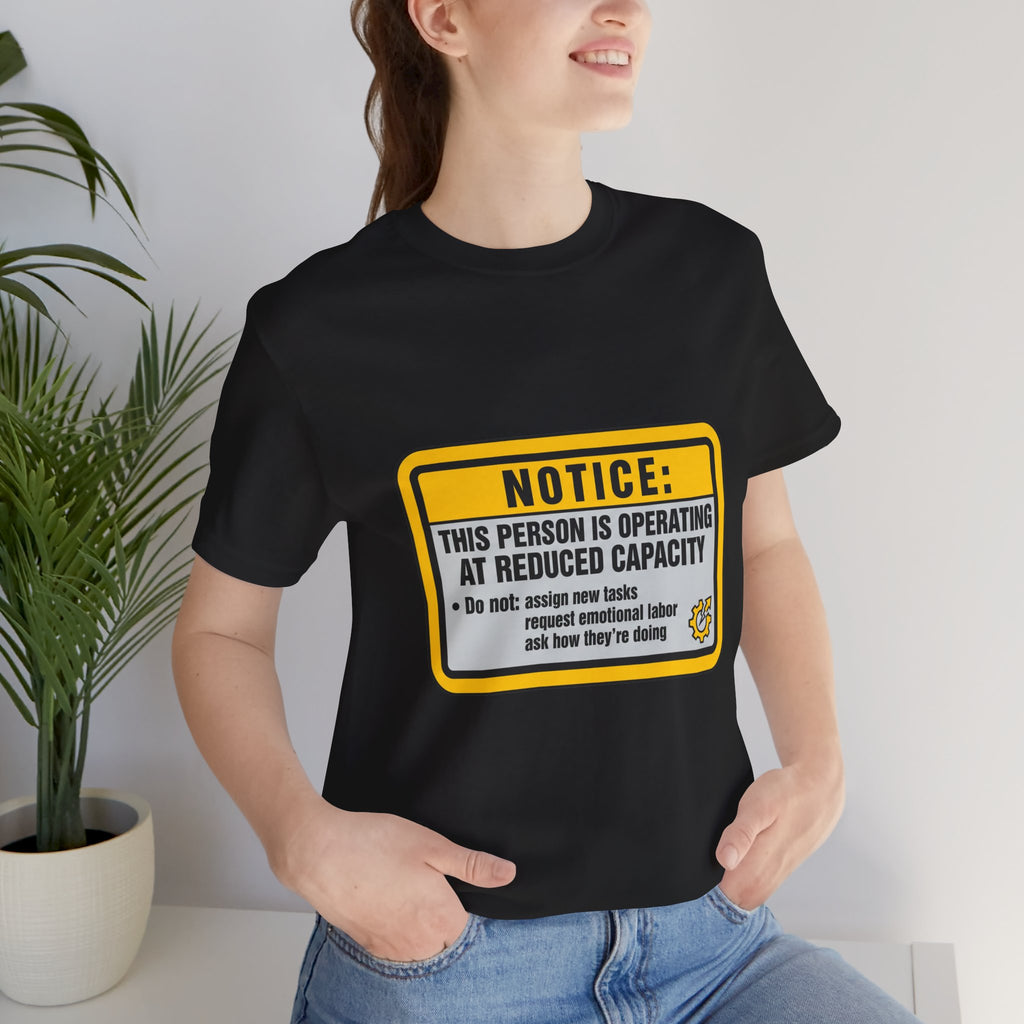Operating At Reduced Capacity Unisex T-Shirt