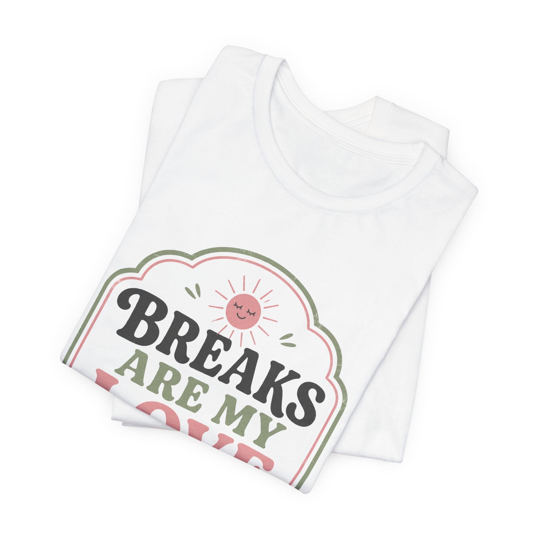 Breaks Are My Love Language Unisex T-Shirt