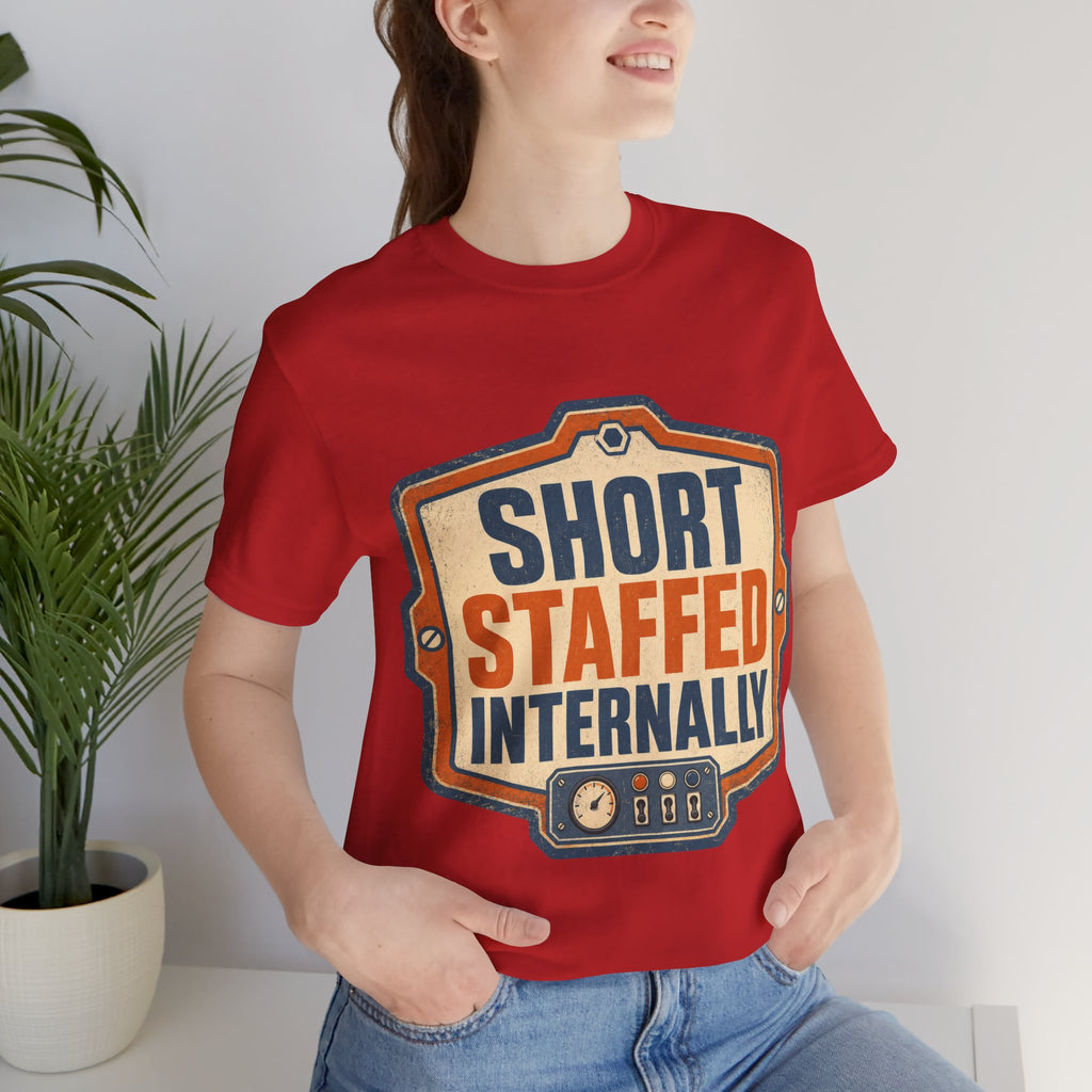 Short Staffed Internally Unisex T-Shirt