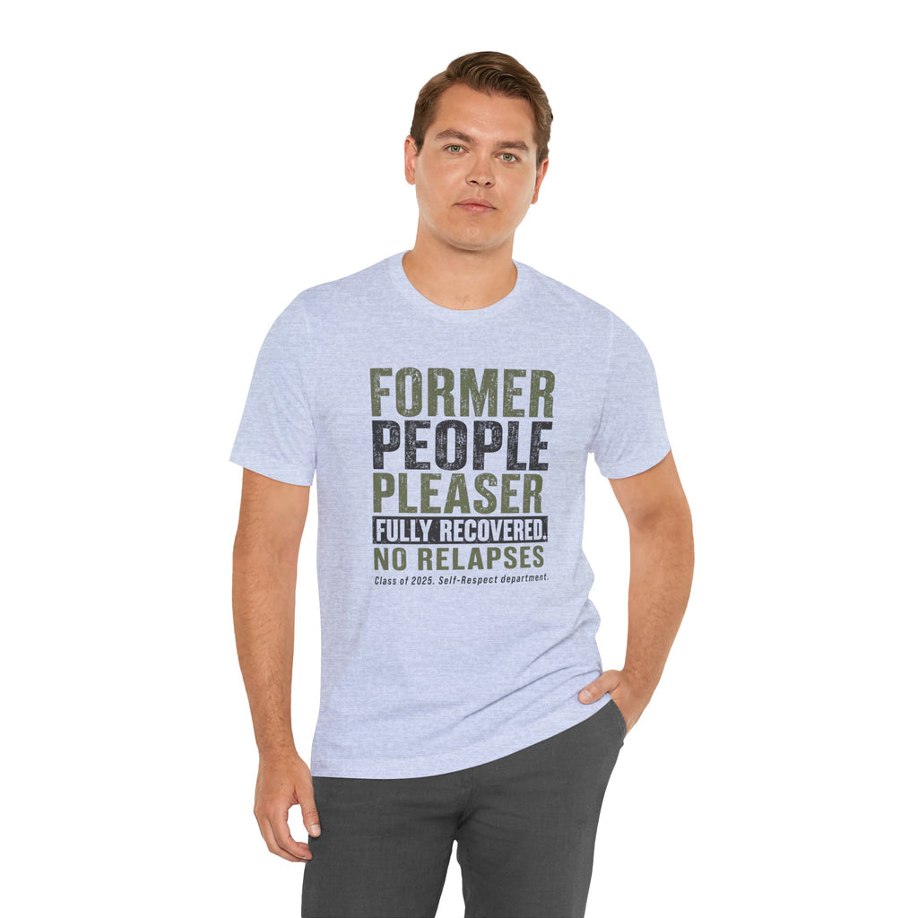 Former People Pleaser Tee — "Fully Recovered"