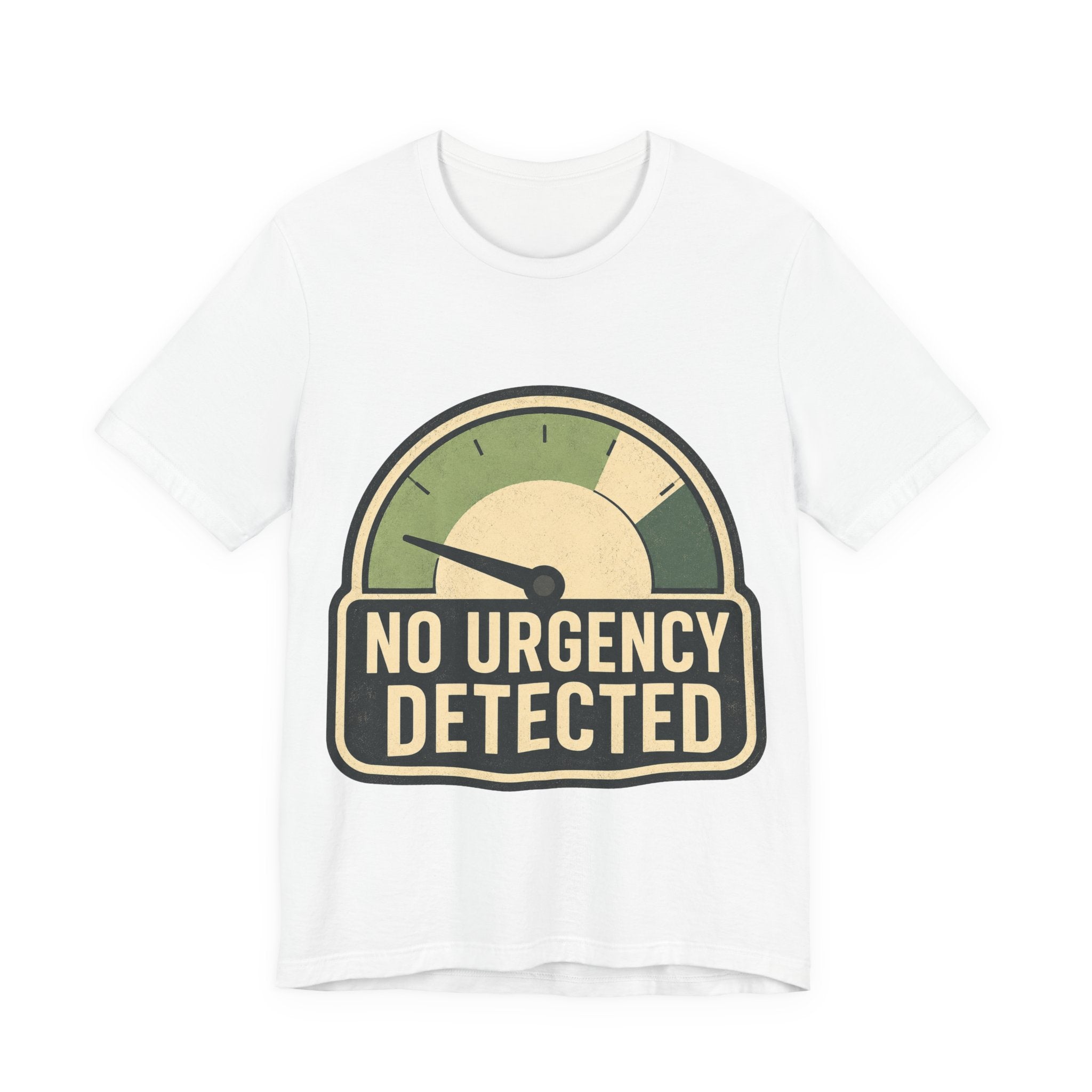 No Urgency Detected Unisex T-Shirt