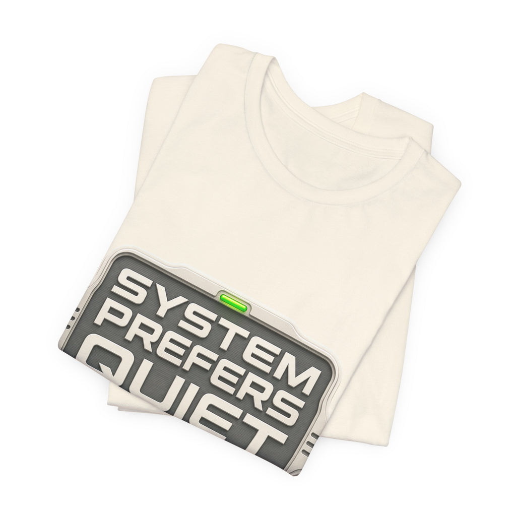 System Prefers Quiet Unisex T-Shirt